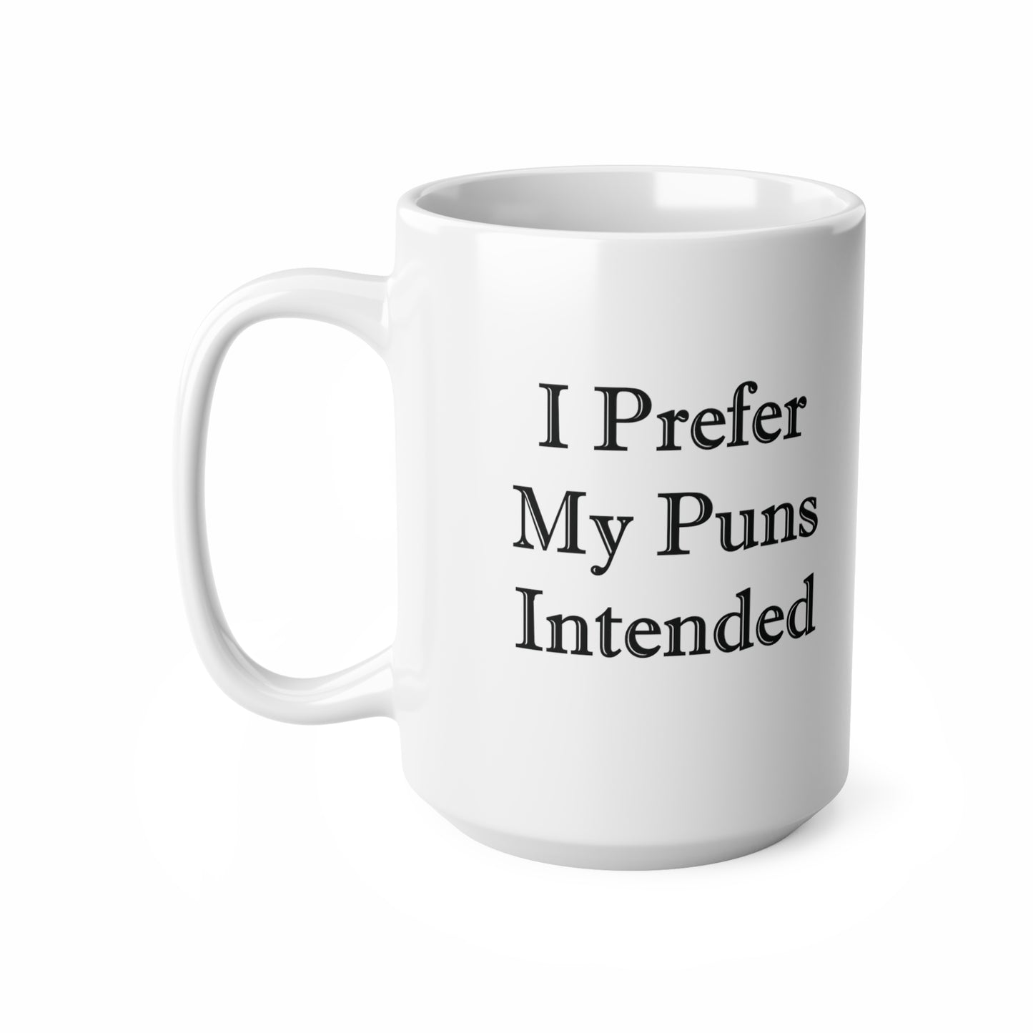 I Prefer My Puns Intended Coffee Mug