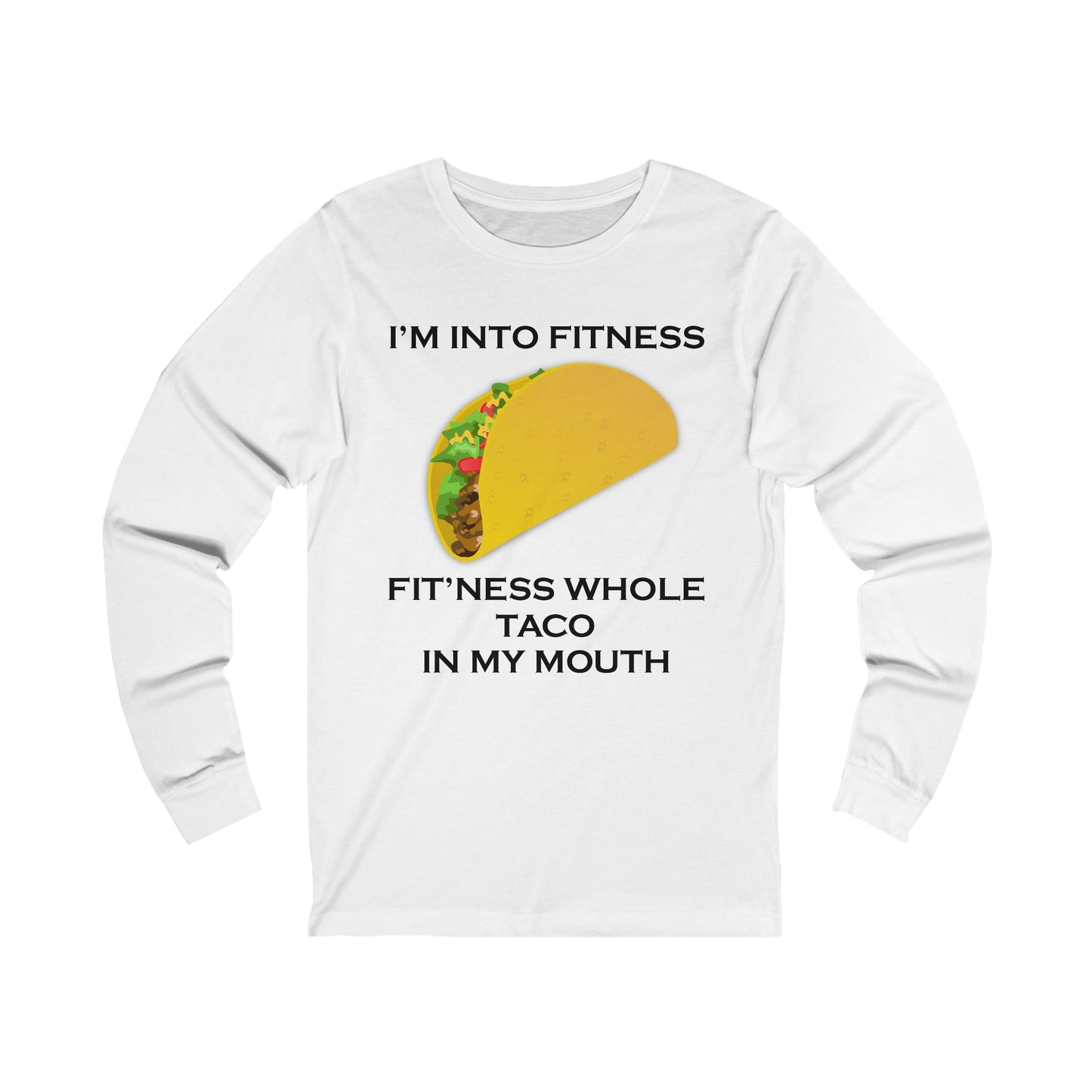 I’m Into Fitness Taco Long Sleeve Tee