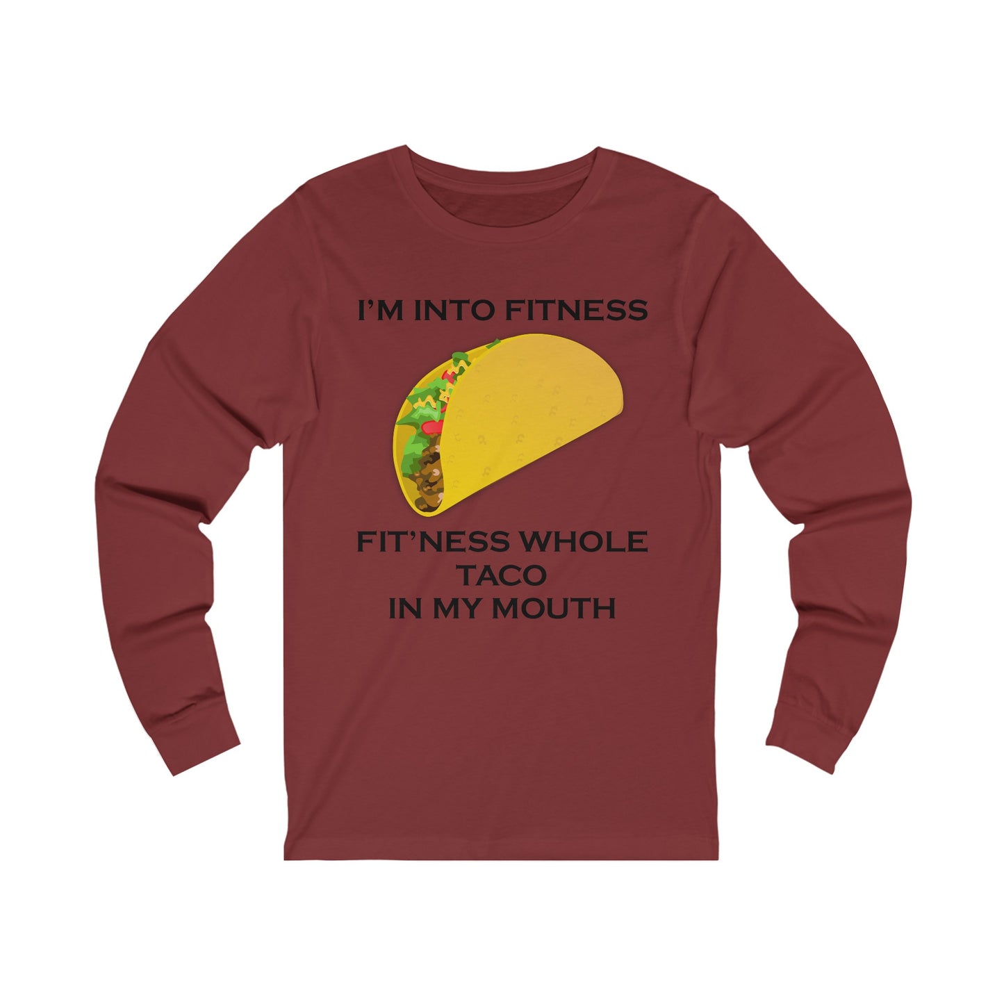 I’m Into Fitness Taco Long Sleeve Tee