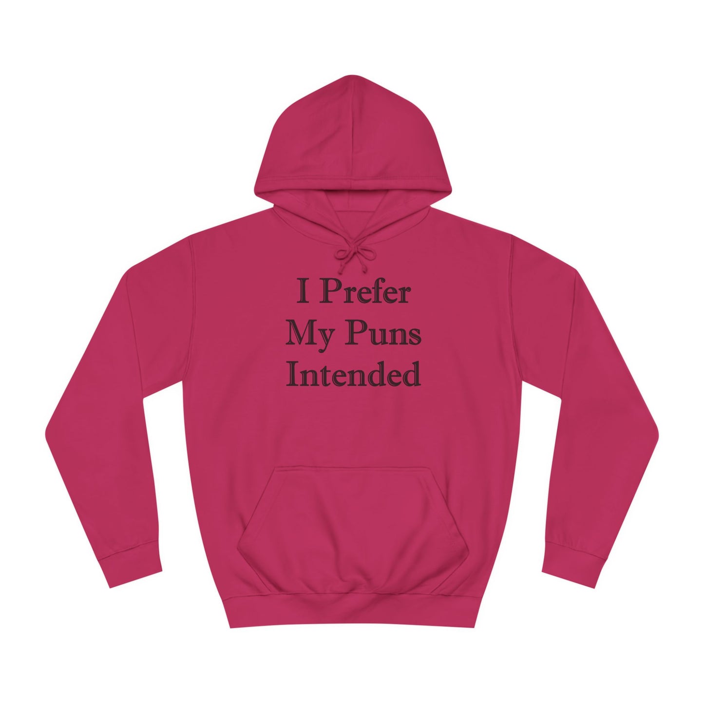 I Prefer My Puns Intended Hoodie