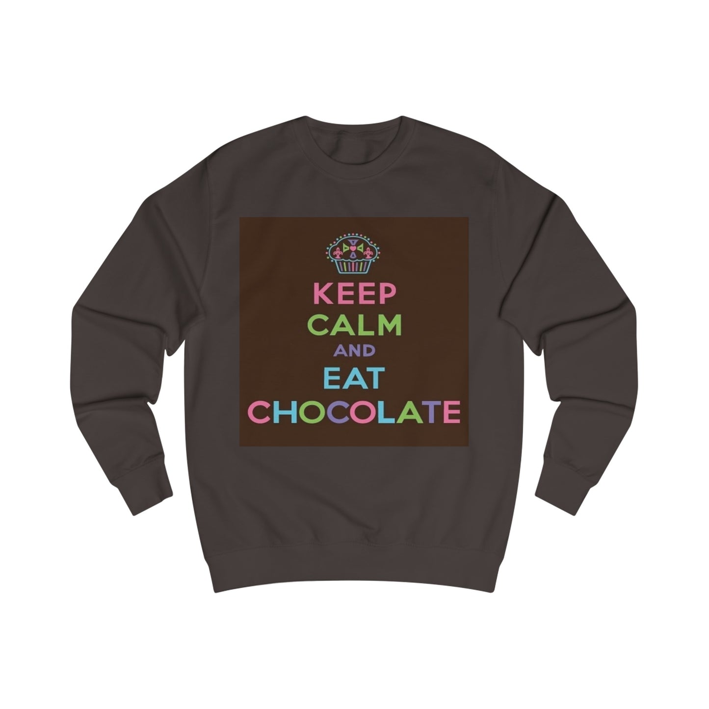 Keep Calm and Eat Chocolate Sweatshirt