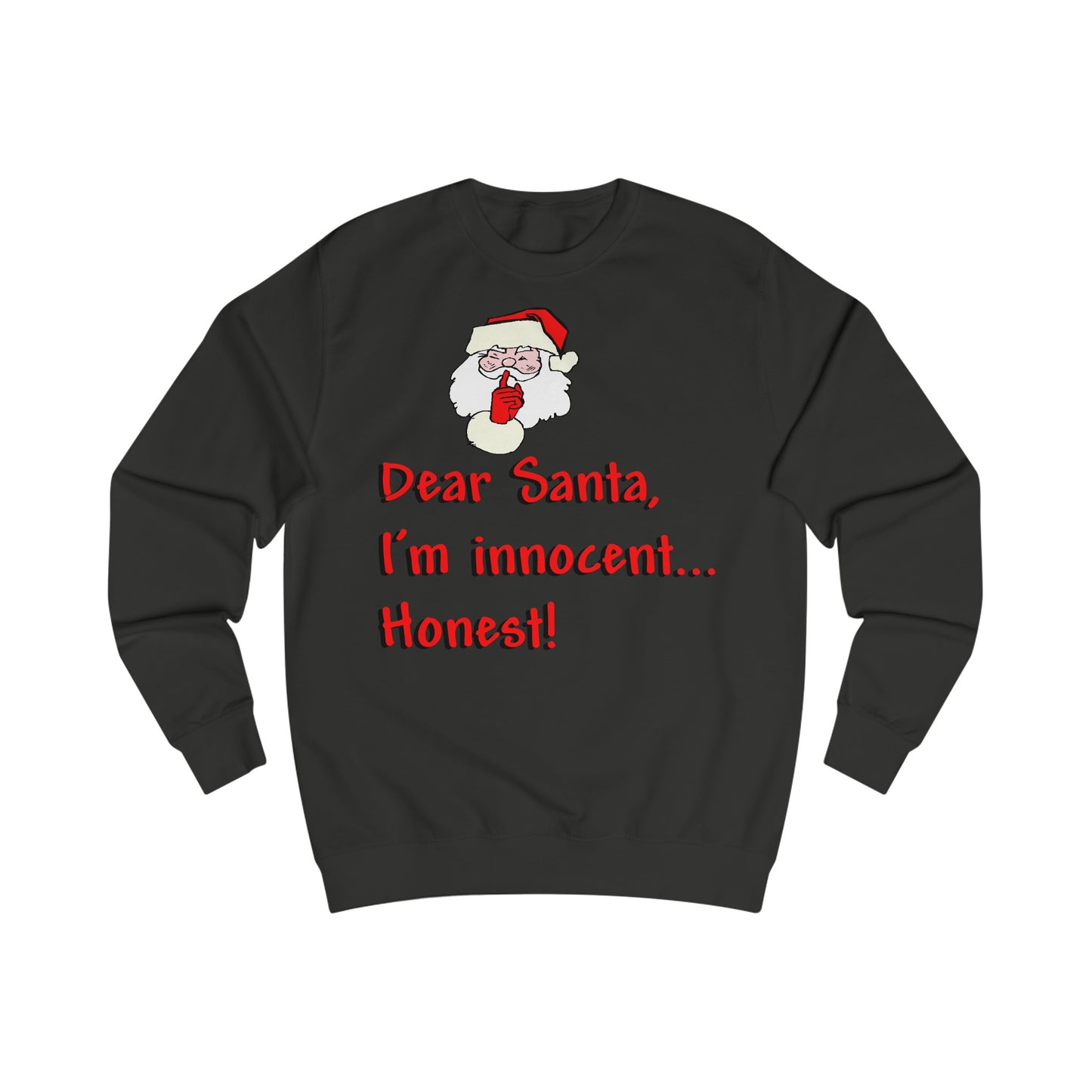 Dear Santa, I'm Innocent, Honest! Funny Christmas Quote Sweatshirt