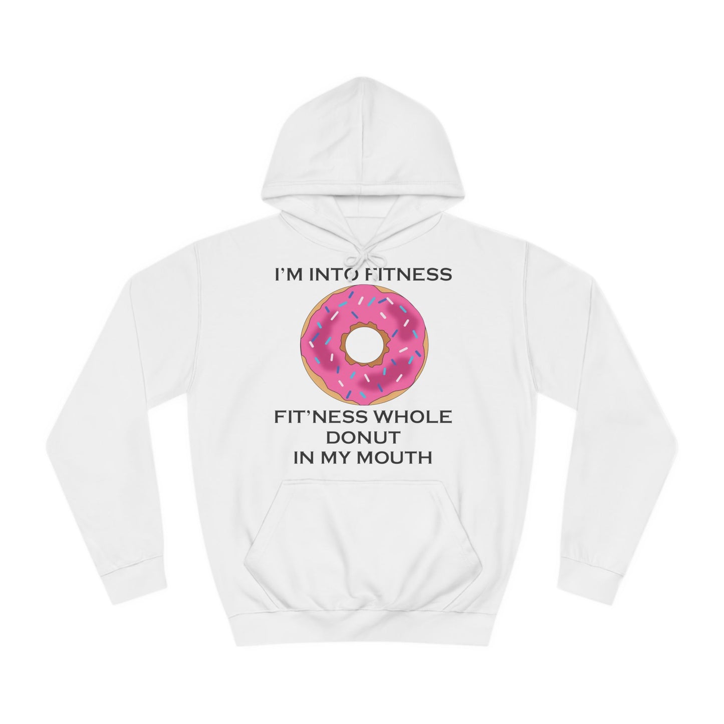 I’m Into Fitness Donut Hoodie