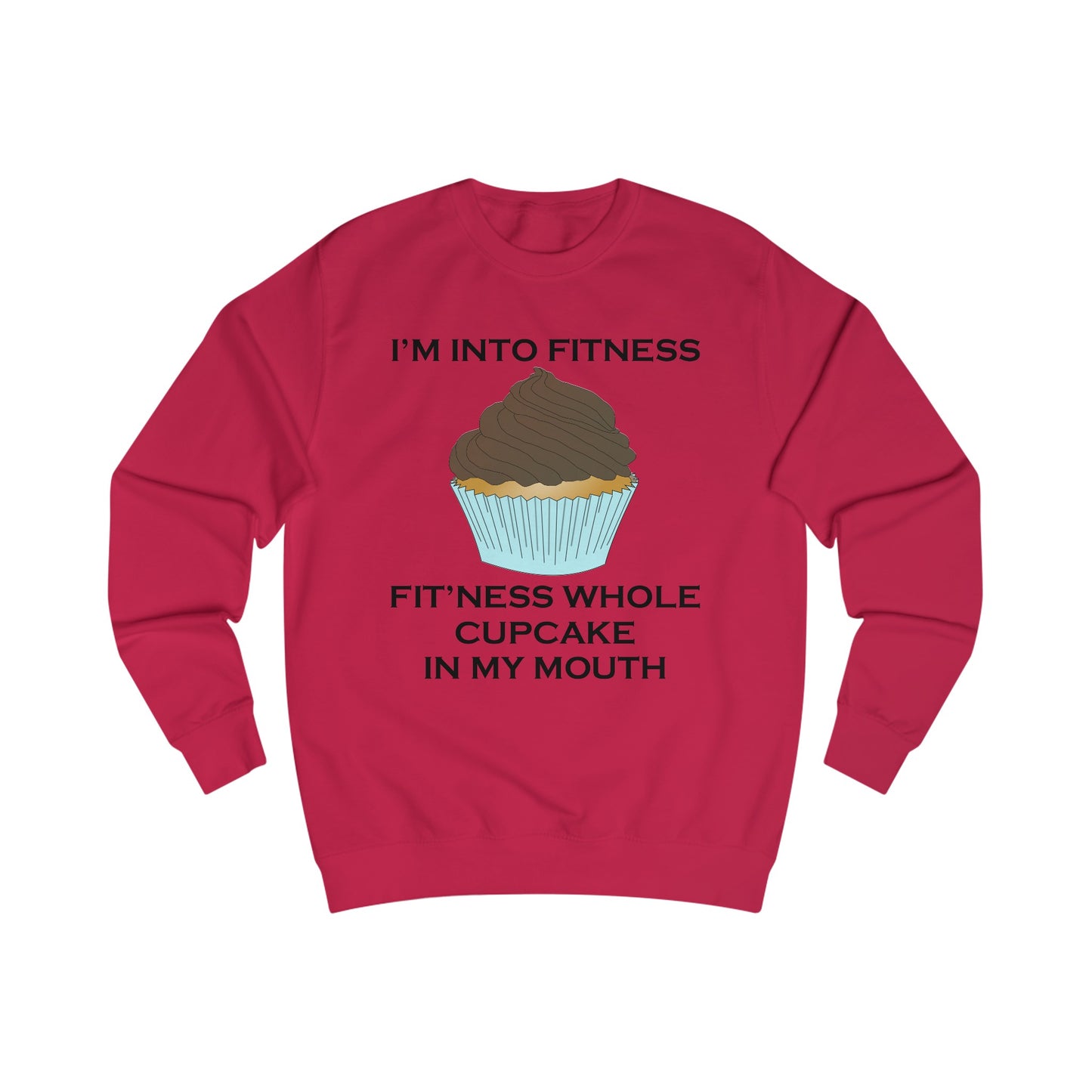 I’m Into Fitness Cupcake Sweatshirt