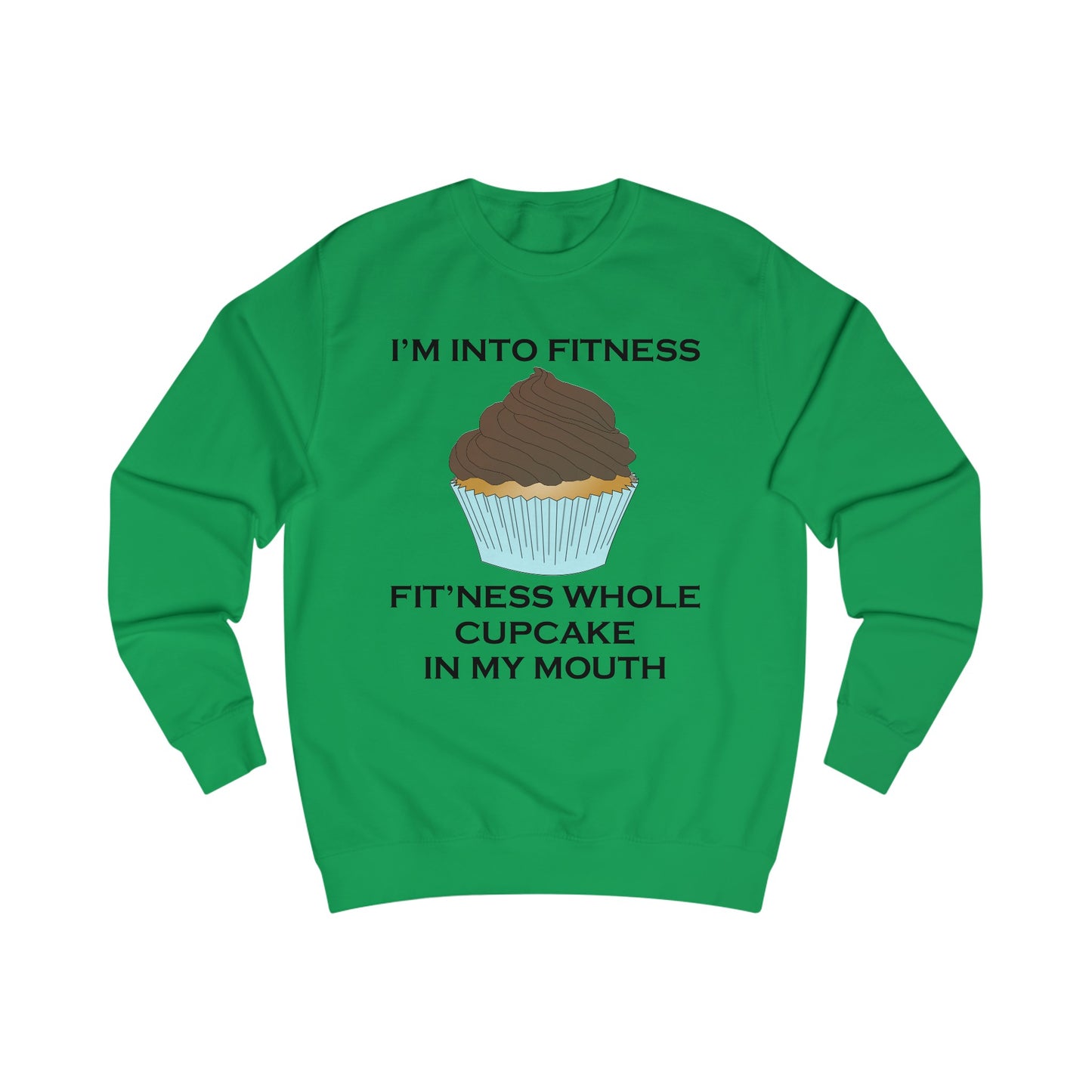 I’m Into Fitness Cupcake Sweatshirt