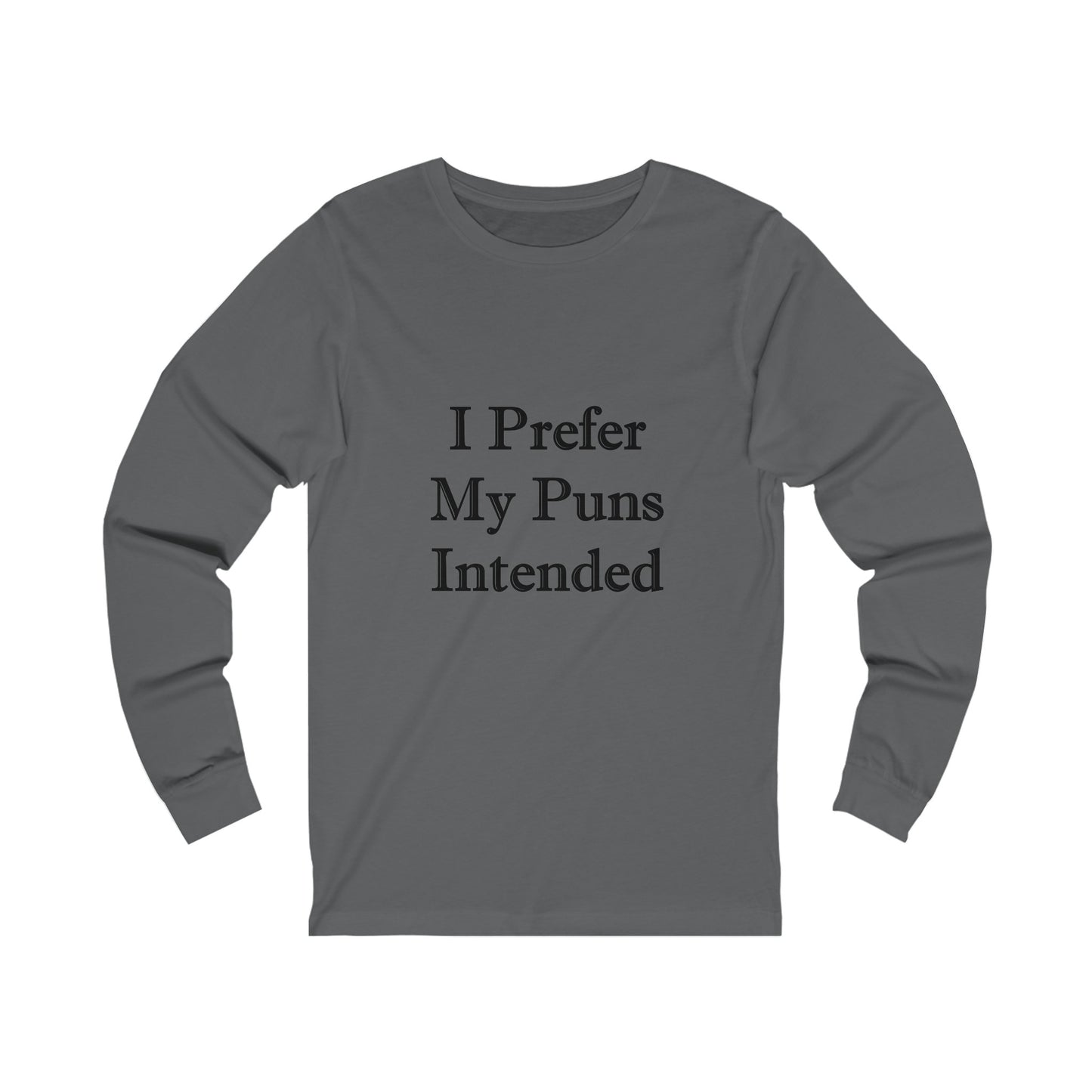 I Prefer My Puns Intended Long Sleeve Tee