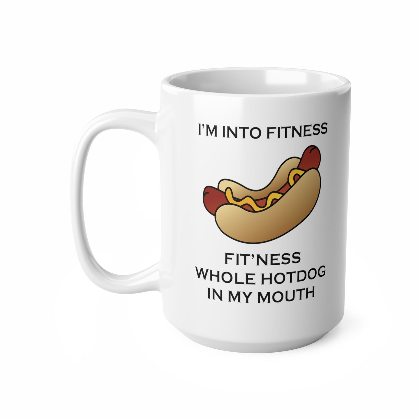 I’m Into Fitness Hot Dog Coffee Mug