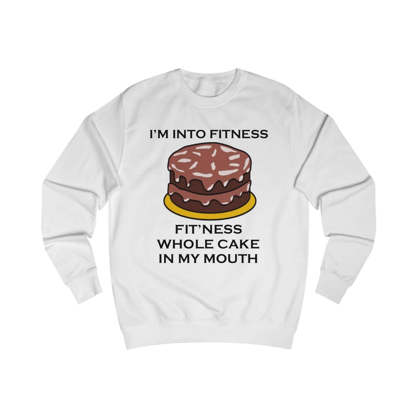 I’m Into Fitness Cake Sweatshirt