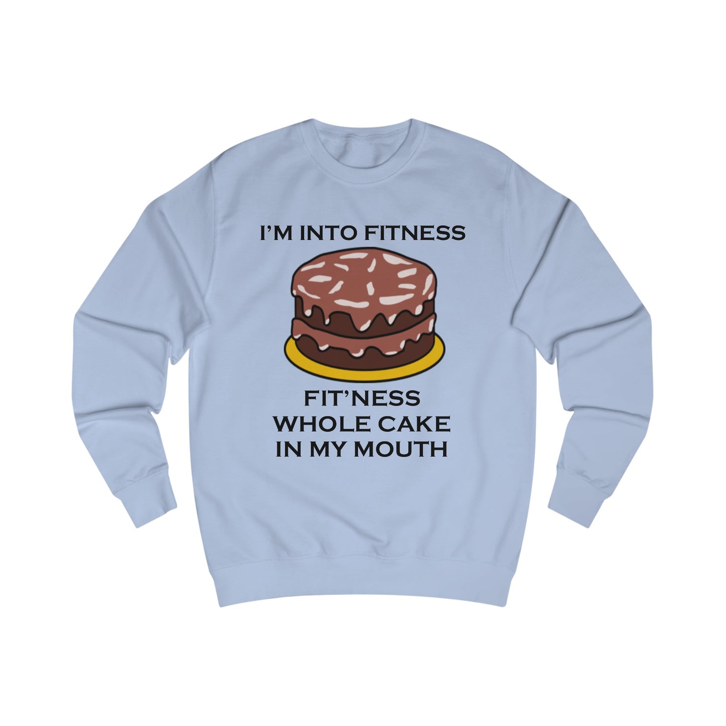 I’m Into Fitness Cake Sweatshirt