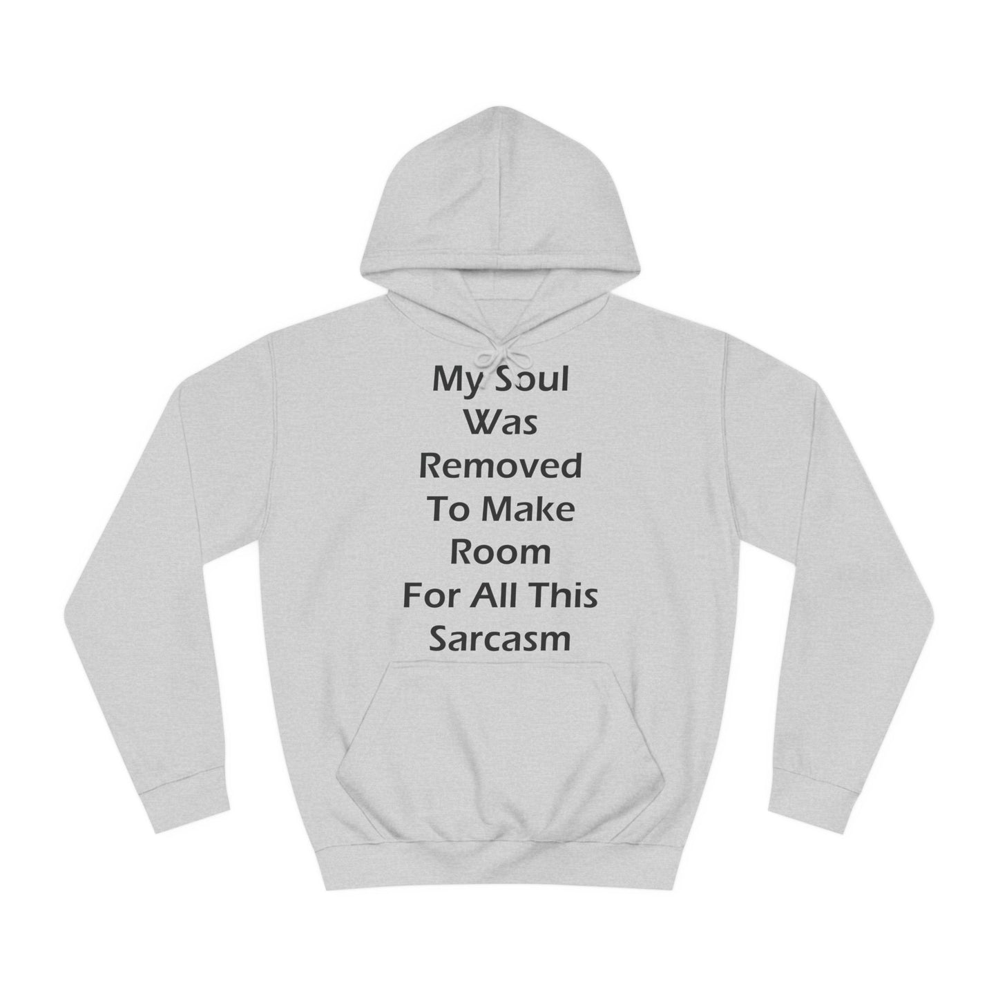 My Soul Was Removed to Make Room For Sarcasm Hoodie