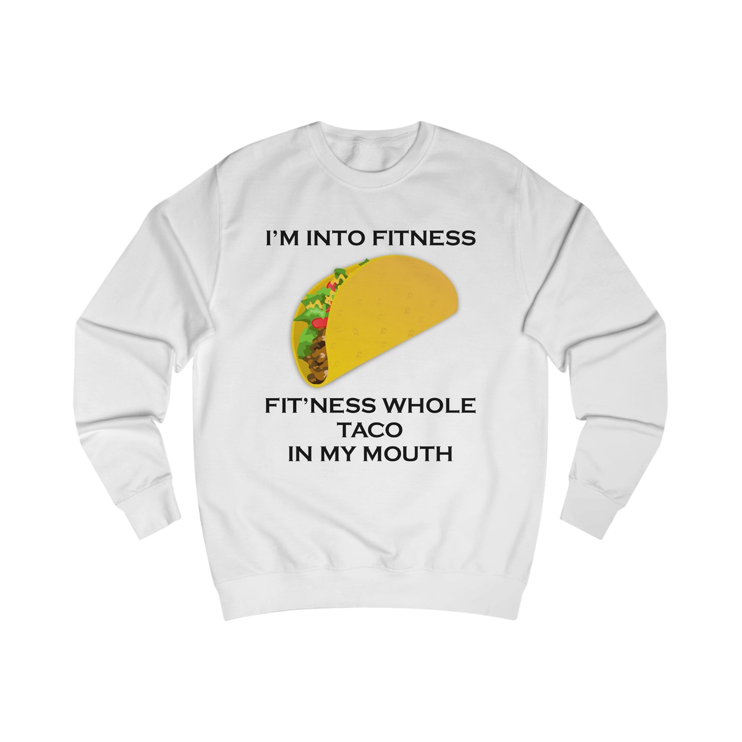 I’m Into Fitness Taco Sweatshirt