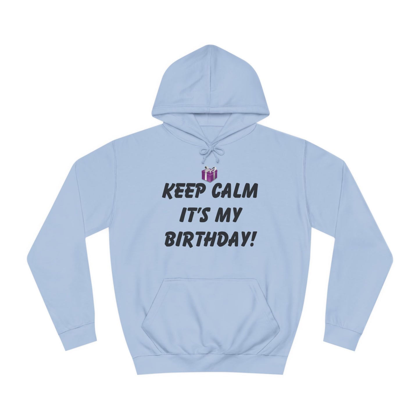 Keep Calm It's My Birthday Hoodie