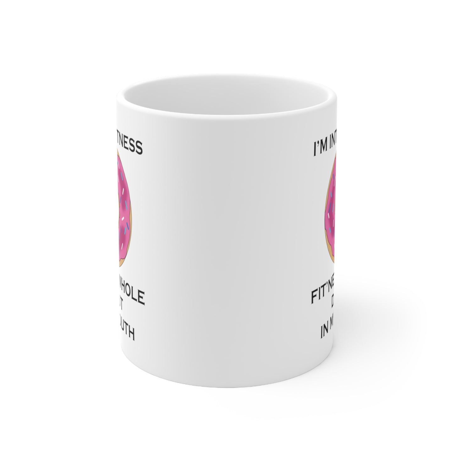 I’m Into Fitness Donut Coffee Mug