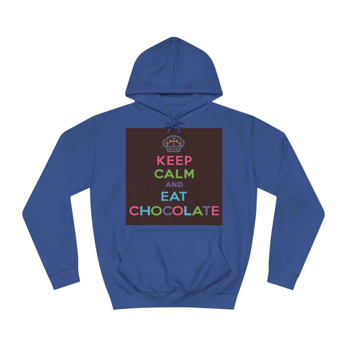 Keep Calm and Eat Chocolate Hoodie