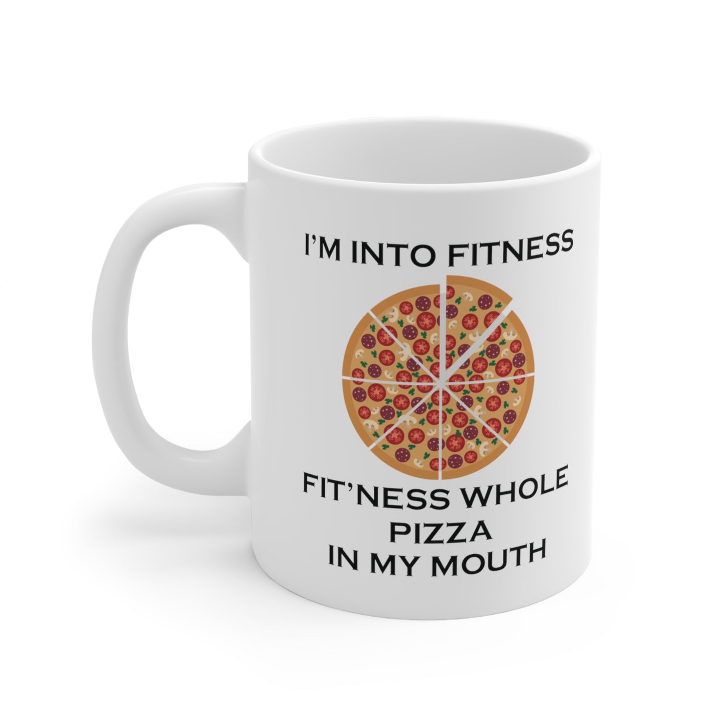 I’m Into Fitness Pizza Coffee Mug
