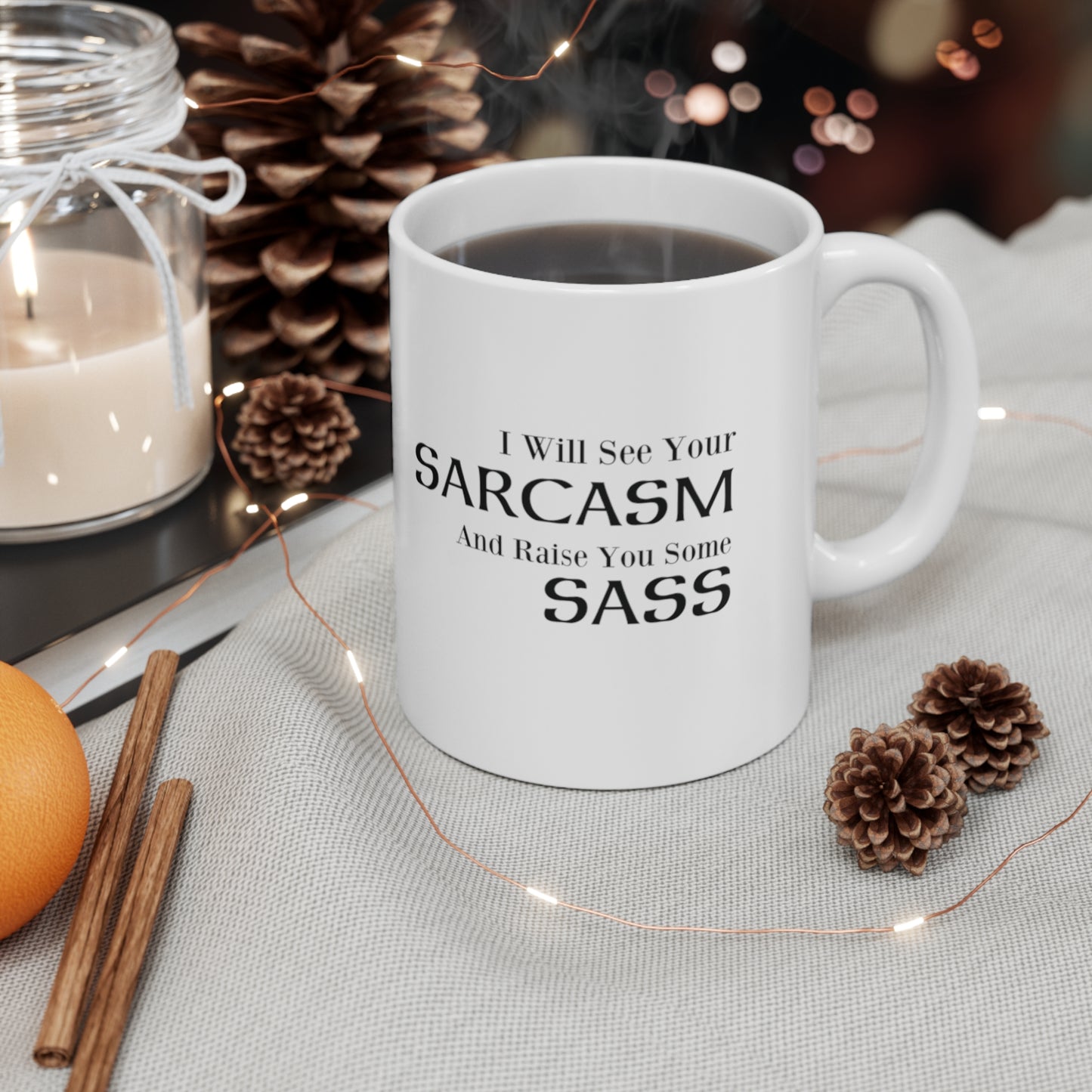 I Will See Your Sarcasm And Raise You Some Sass Coffee Mug