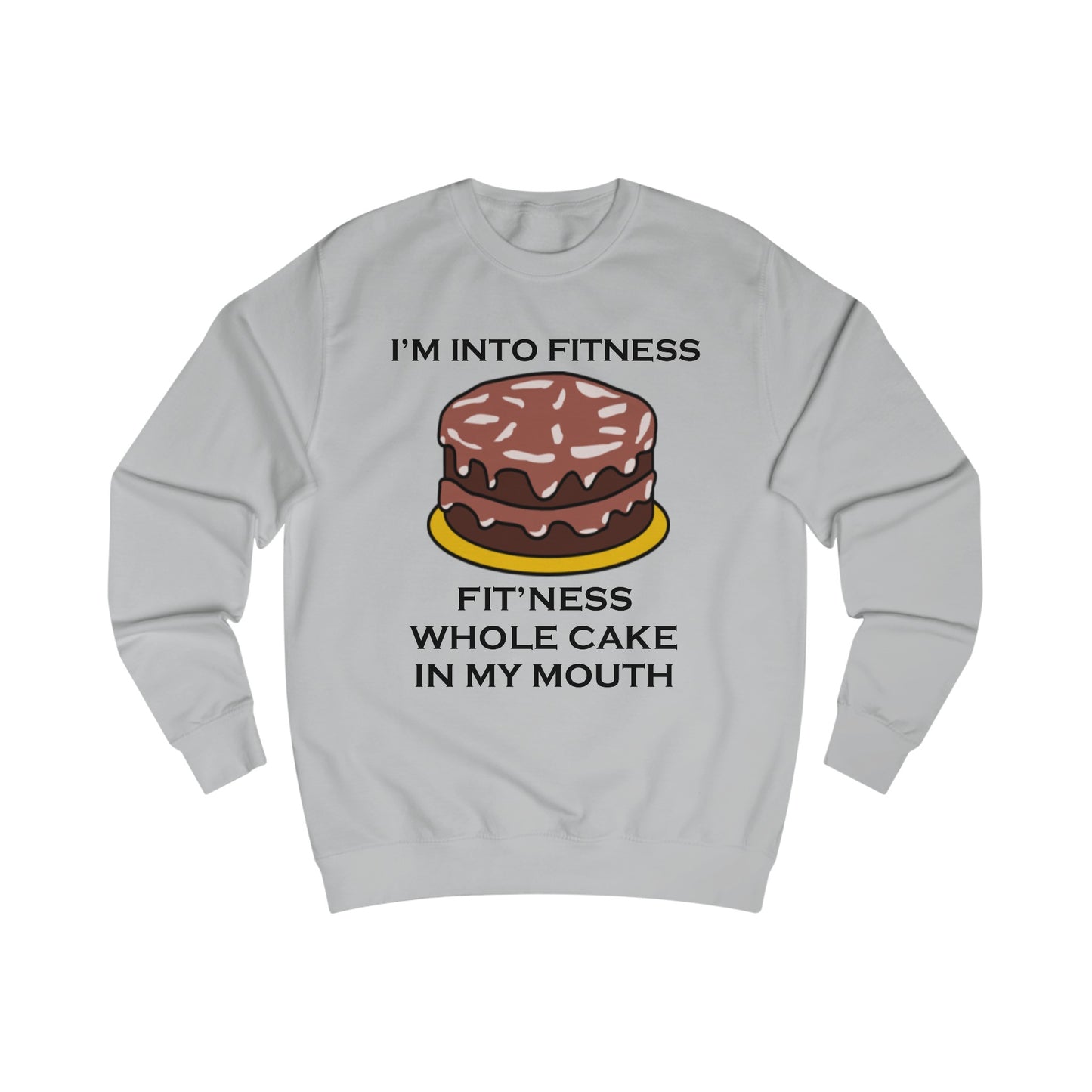 I’m Into Fitness Cake Sweatshirt