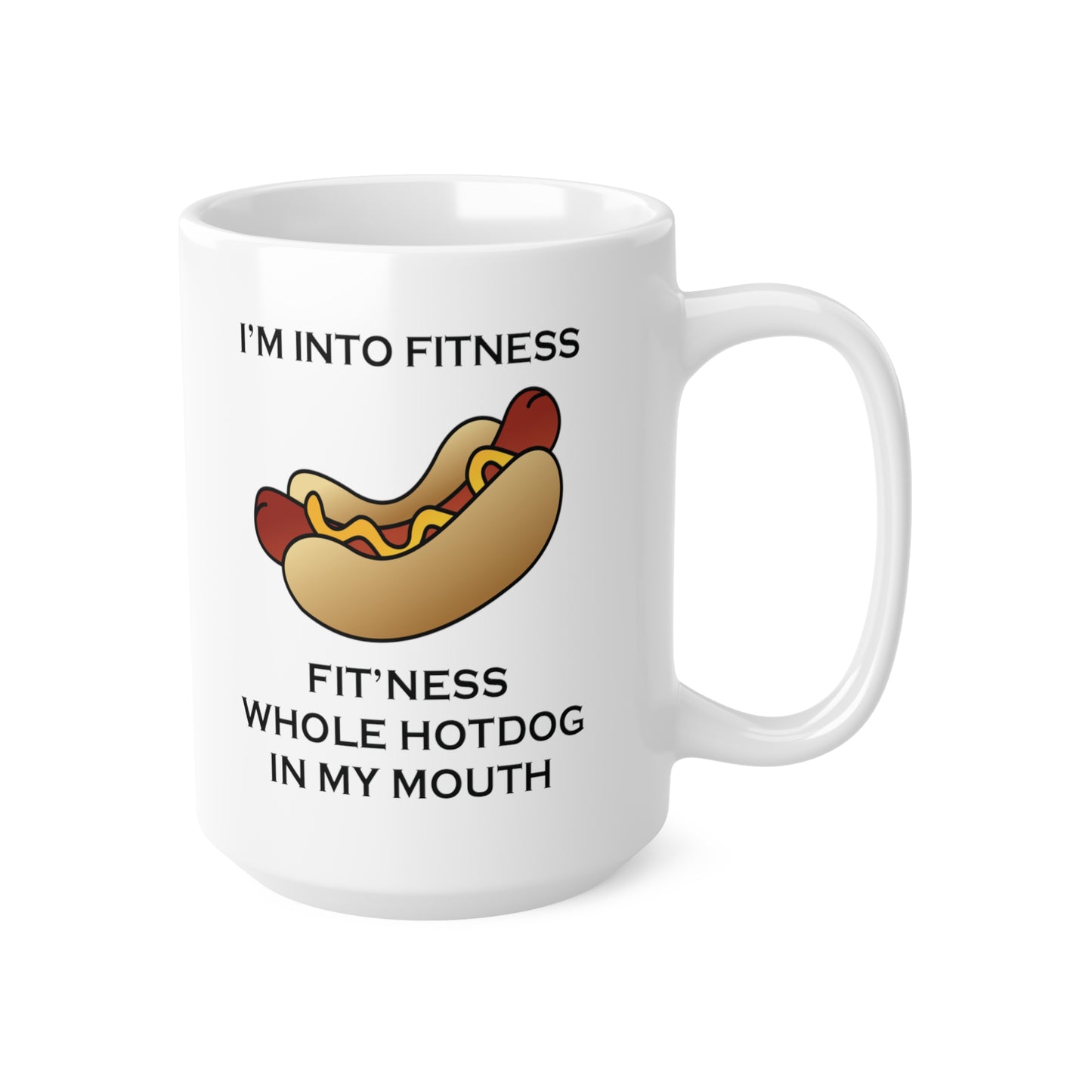 I’m Into Fitness Hot Dog Coffee Mug