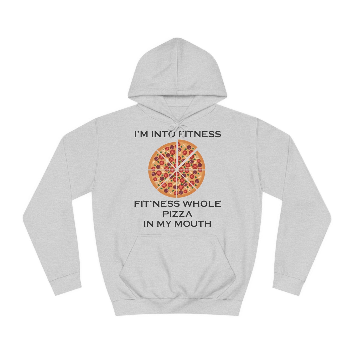 I’m Into Fitness Pizza Hoodie