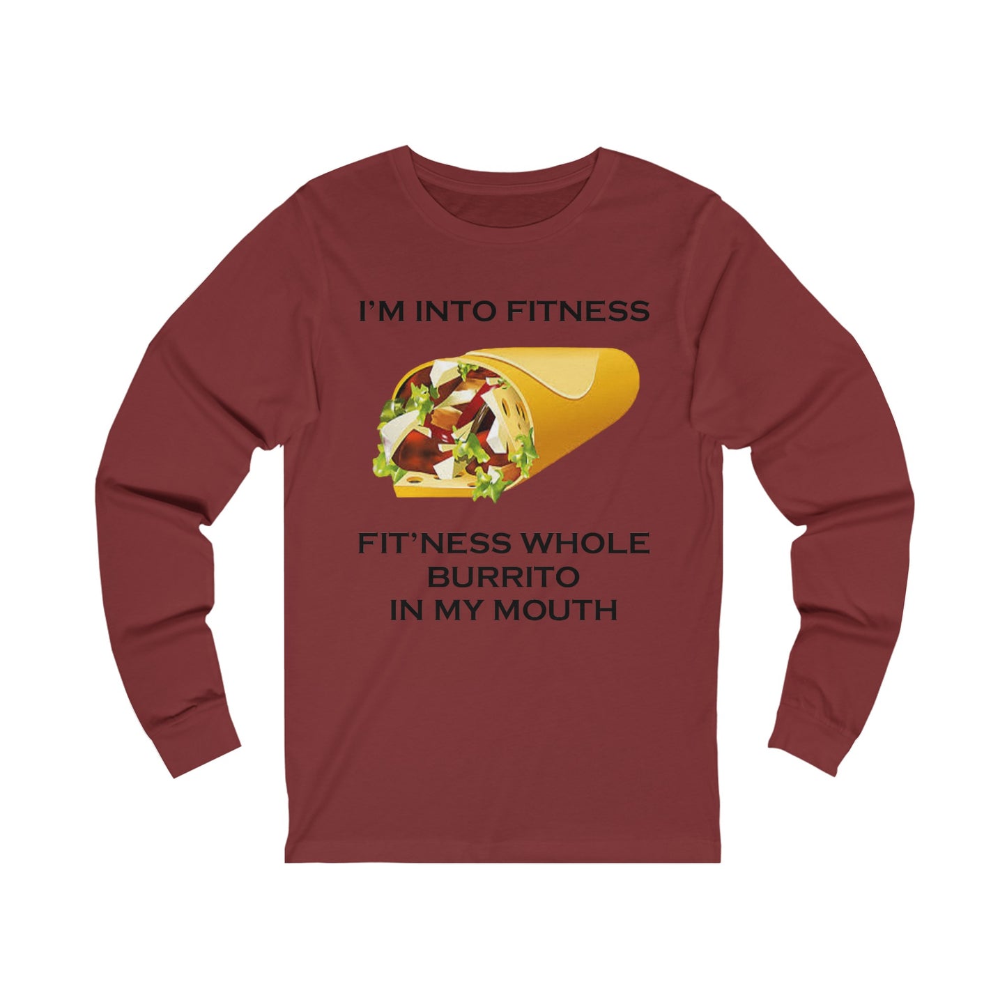 I’m Into Fitness Burrito Long Sleeve Tee