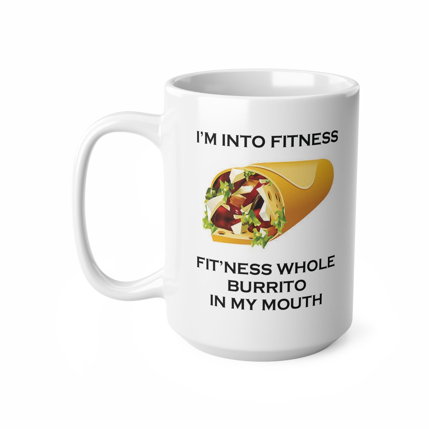 I’m Into Fitness Burrito Coffee Mug