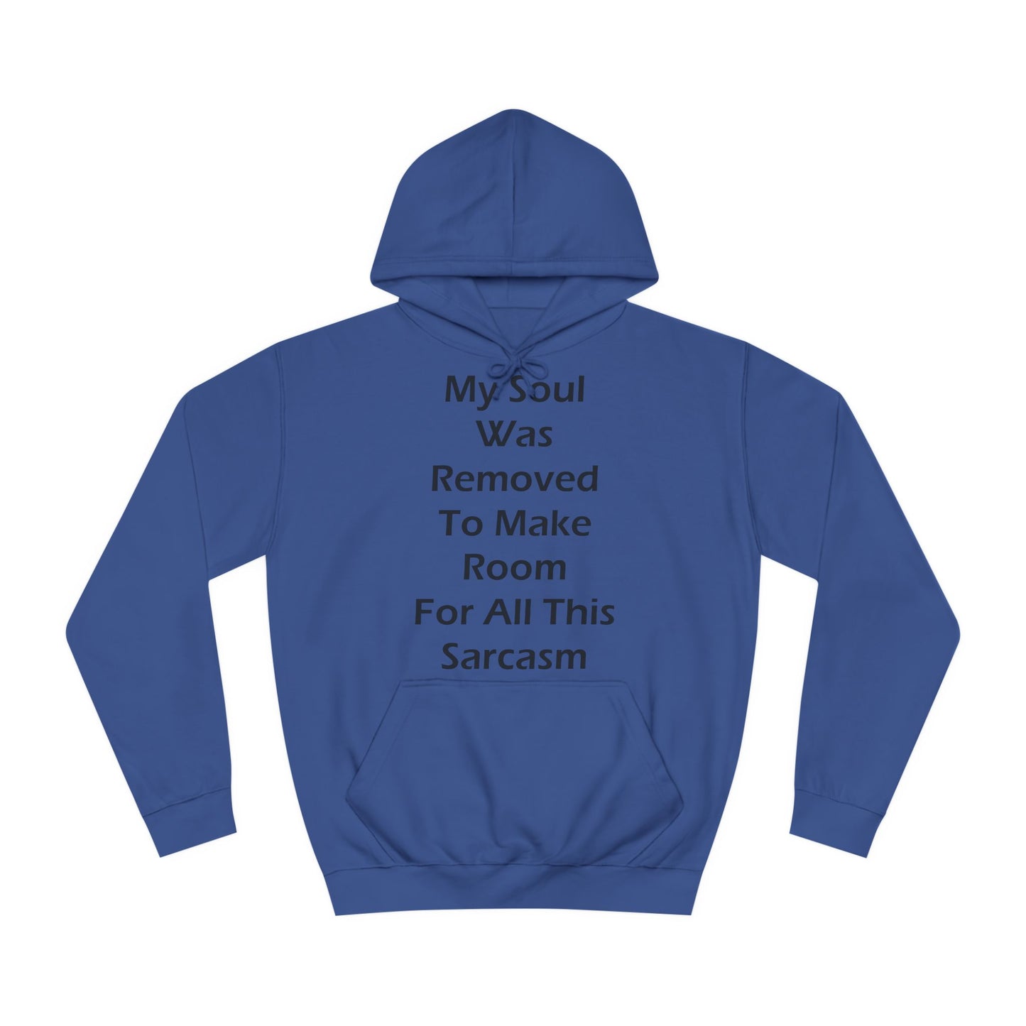 My Soul Was Removed to Make Room For Sarcasm Hoodie