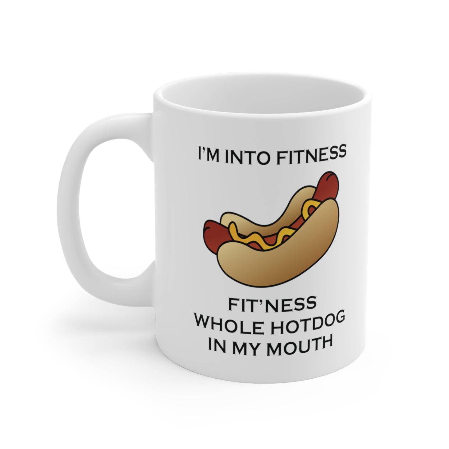 I’m Into Fitness Hot Dog Coffee Mug