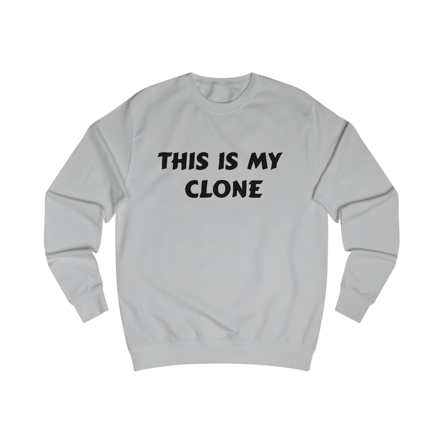 This Is My Clone Sweatshirt