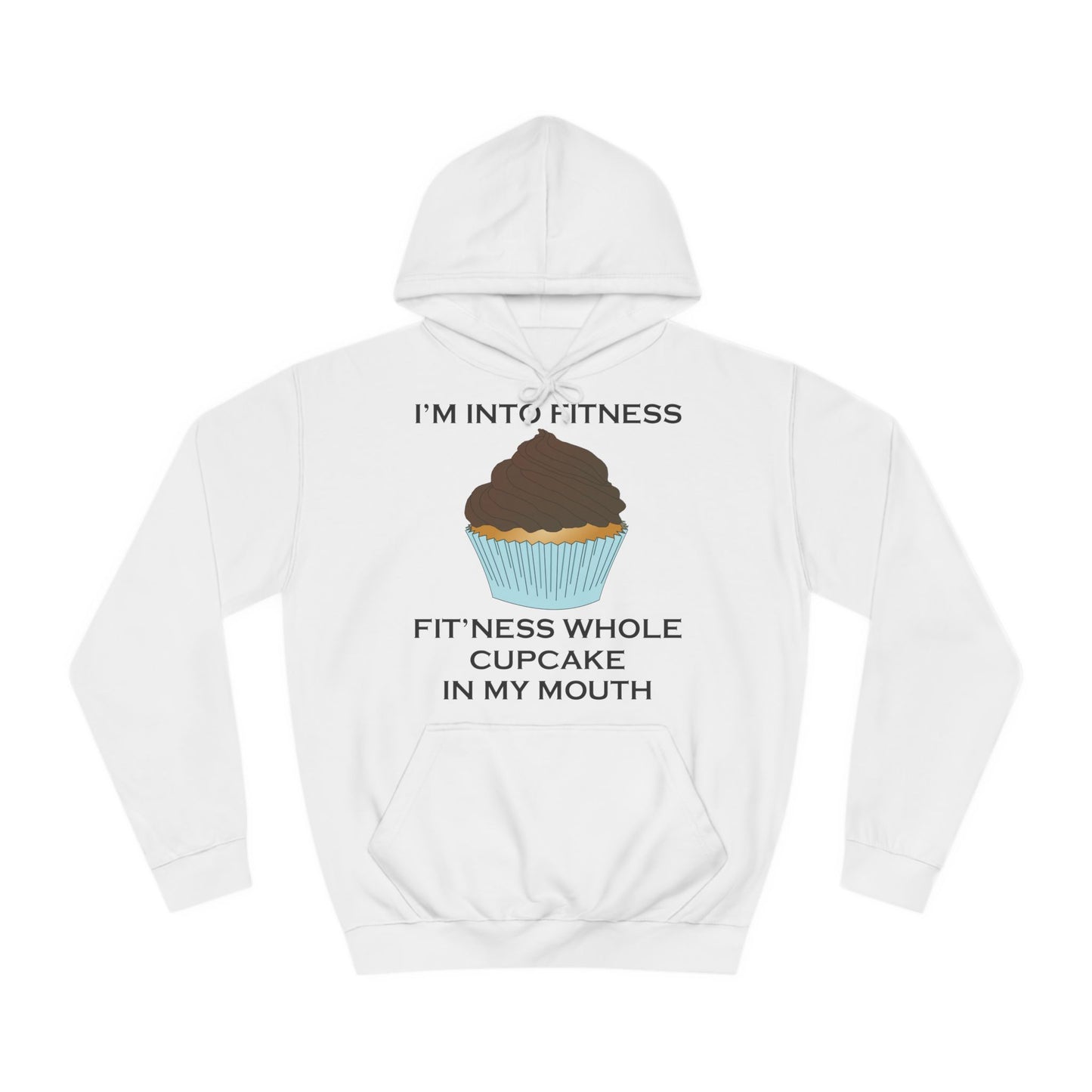 I’m Into Fitness Cupcake Hoodie