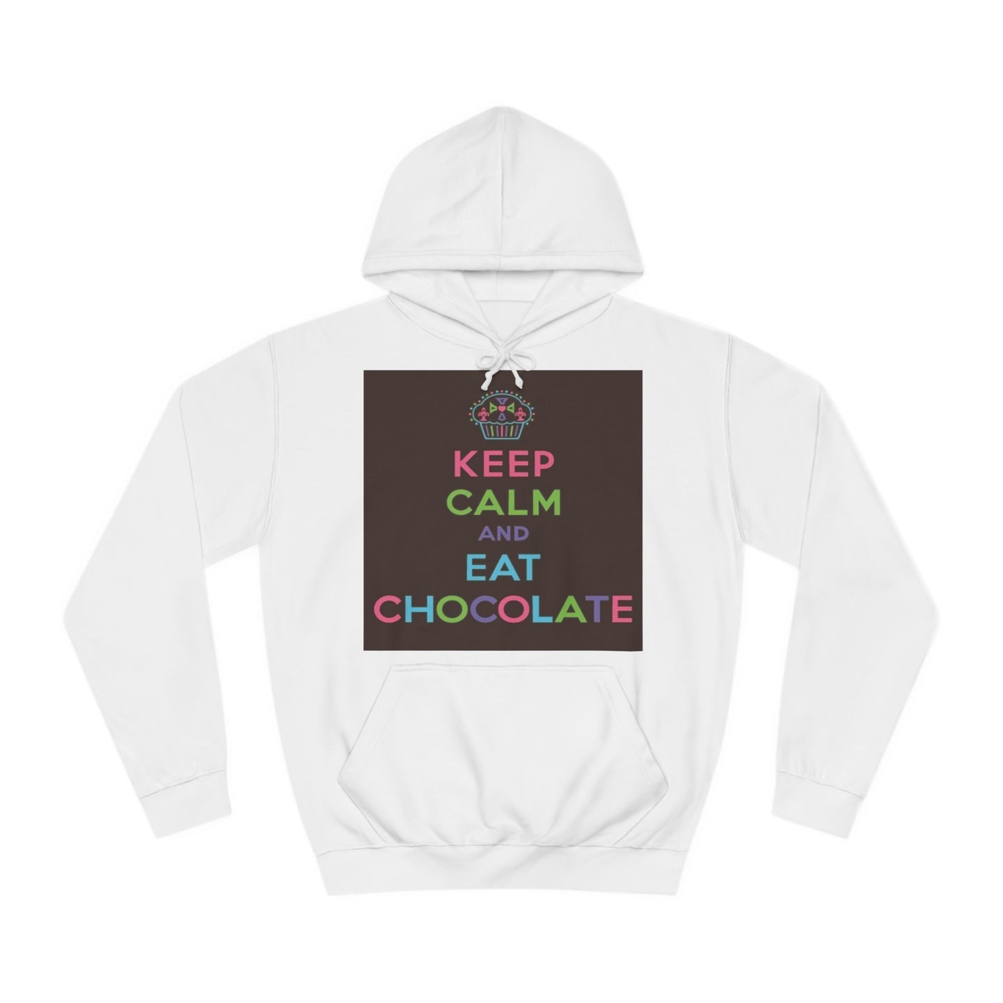 Keep Calm and Eat Chocolate Hoodie