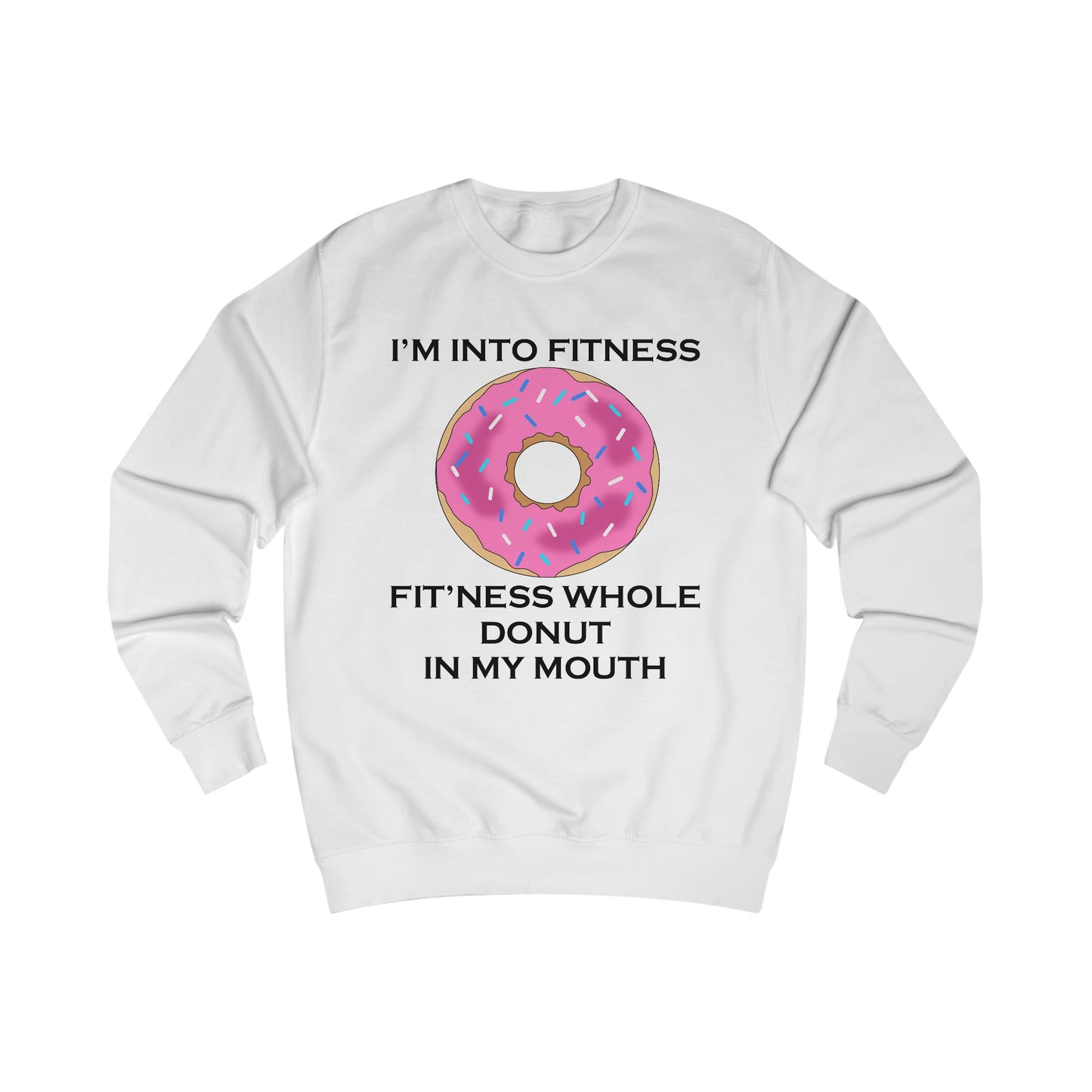 I’m Into Fitness Donut Sweatshirt