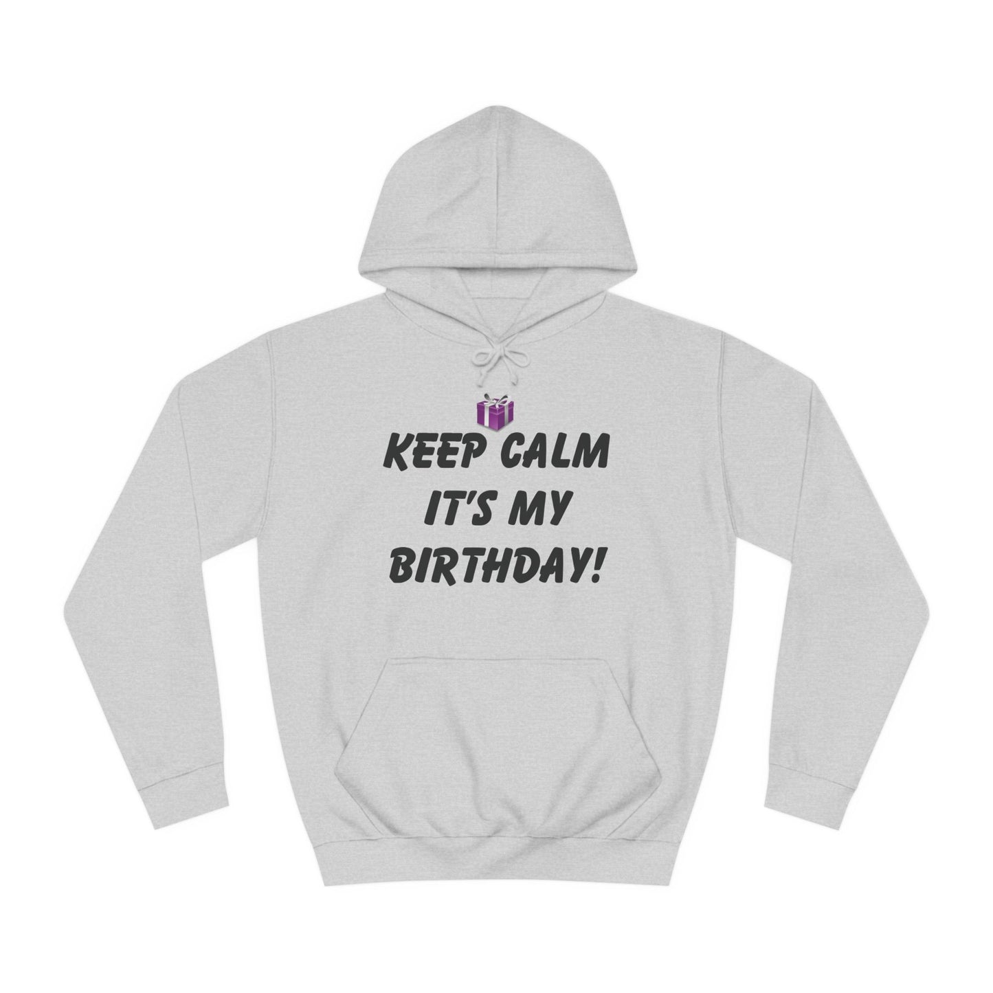 Keep Calm It's My Birthday Hoodie