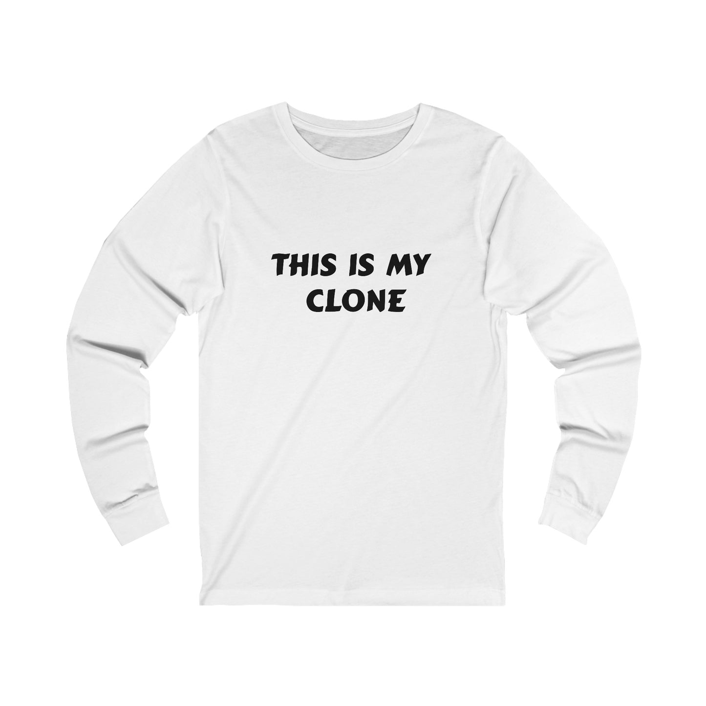 This Is My Clone Long Sleeve Tee