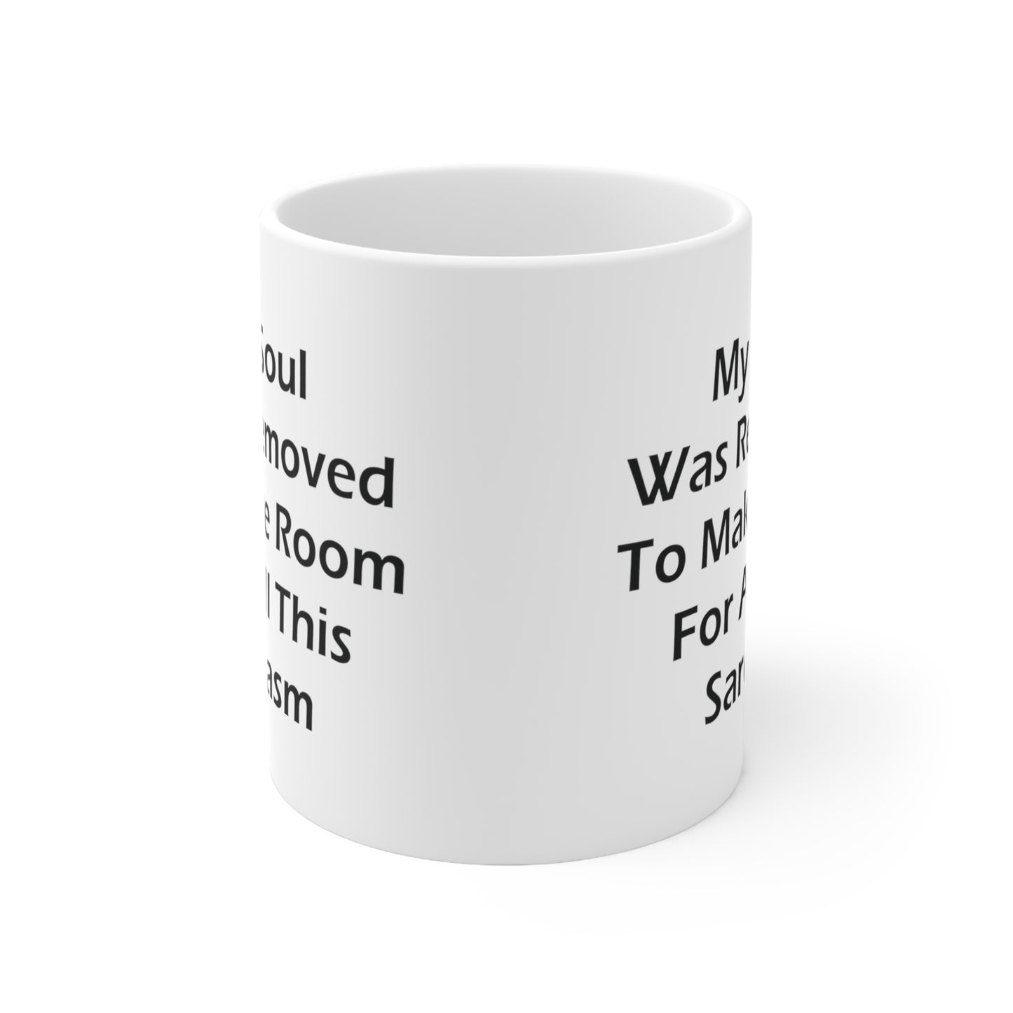 My Soul Was Removed to Make Room For Sarcasm Coffee Mug