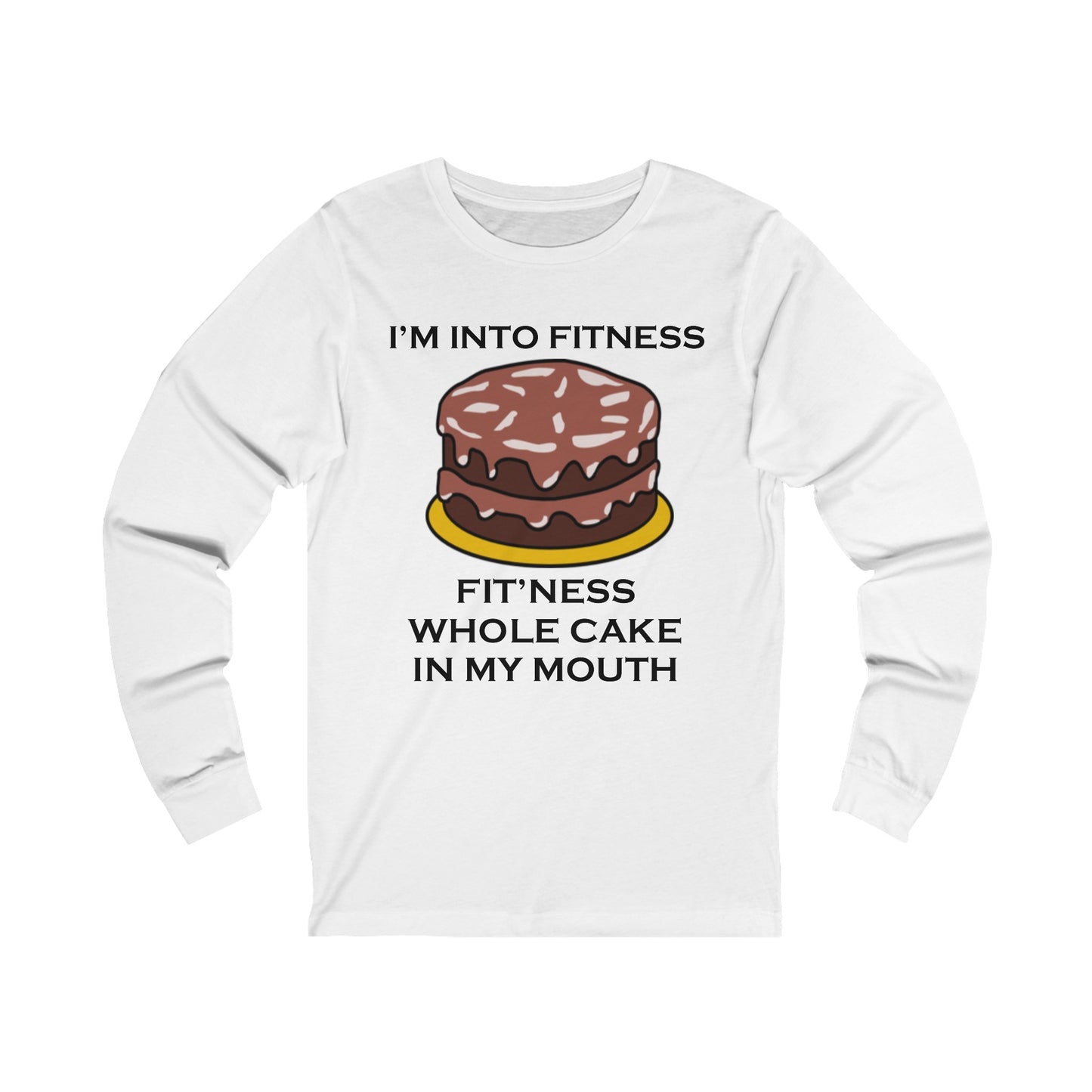 I’m Into Fitness Cake Long Sleeve Tee