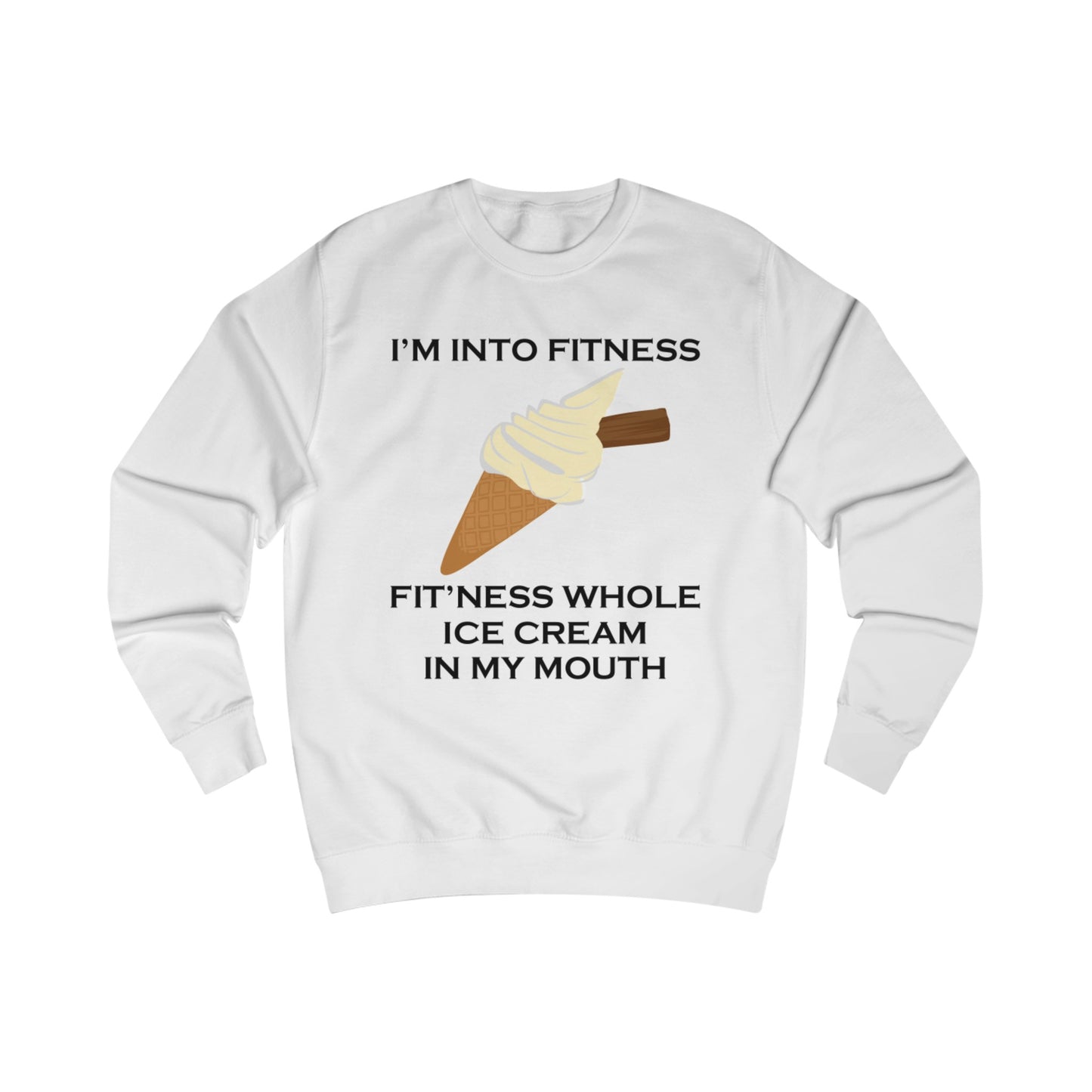 I’m Into Fitness Ice Cream Sweatshirt