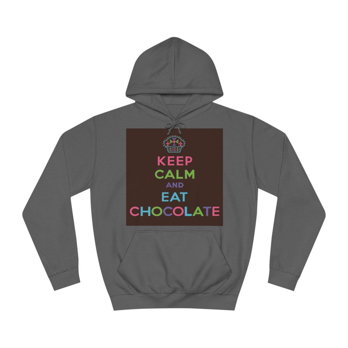 Keep Calm and Eat Chocolate Hoodie