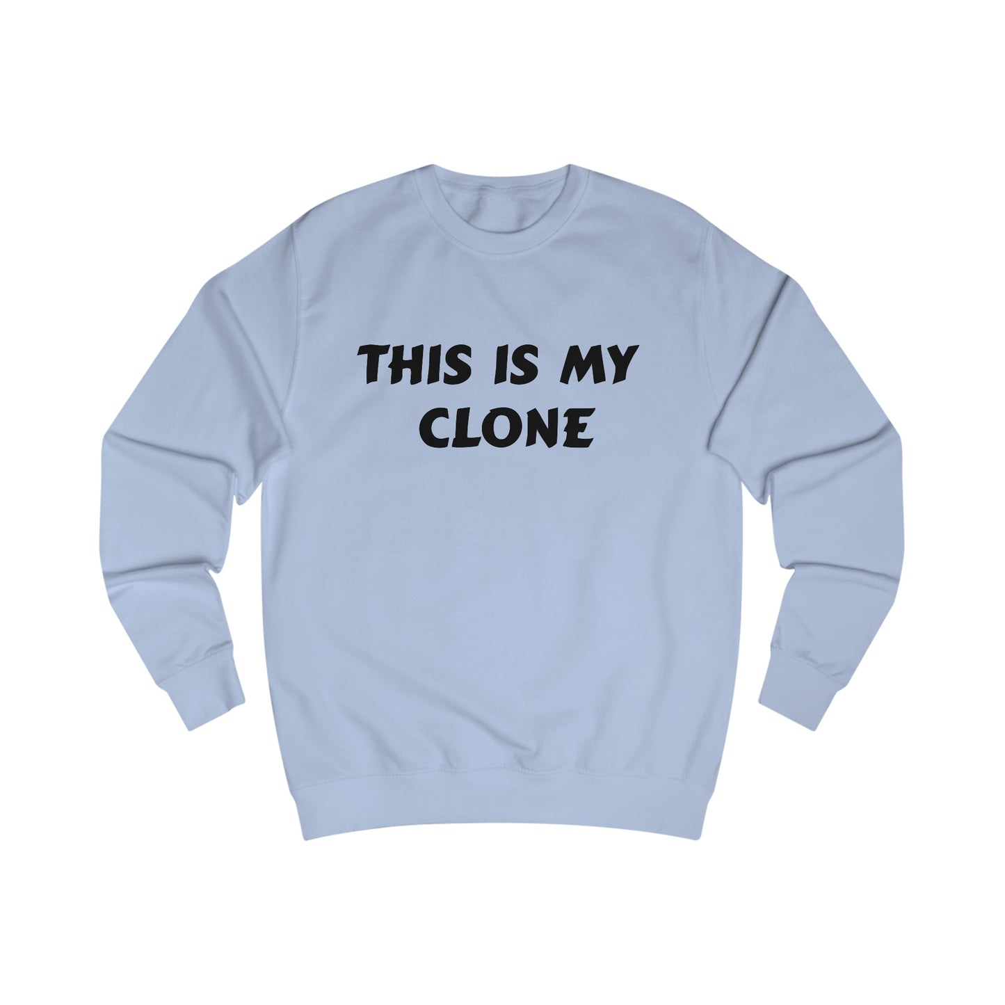 This Is My Clone Sweatshirt