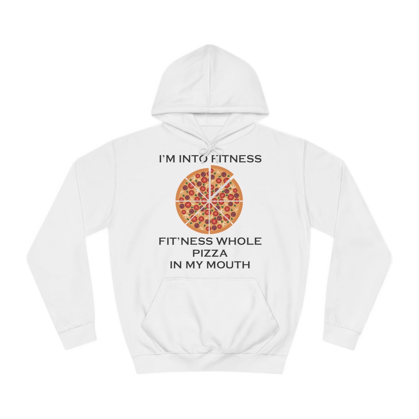 I’m Into Fitness Pizza Hoodie