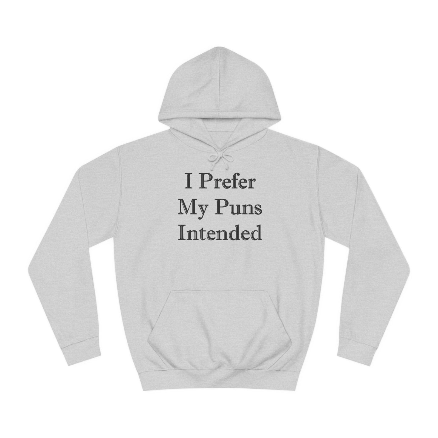 I Prefer My Puns Intended Hoodie