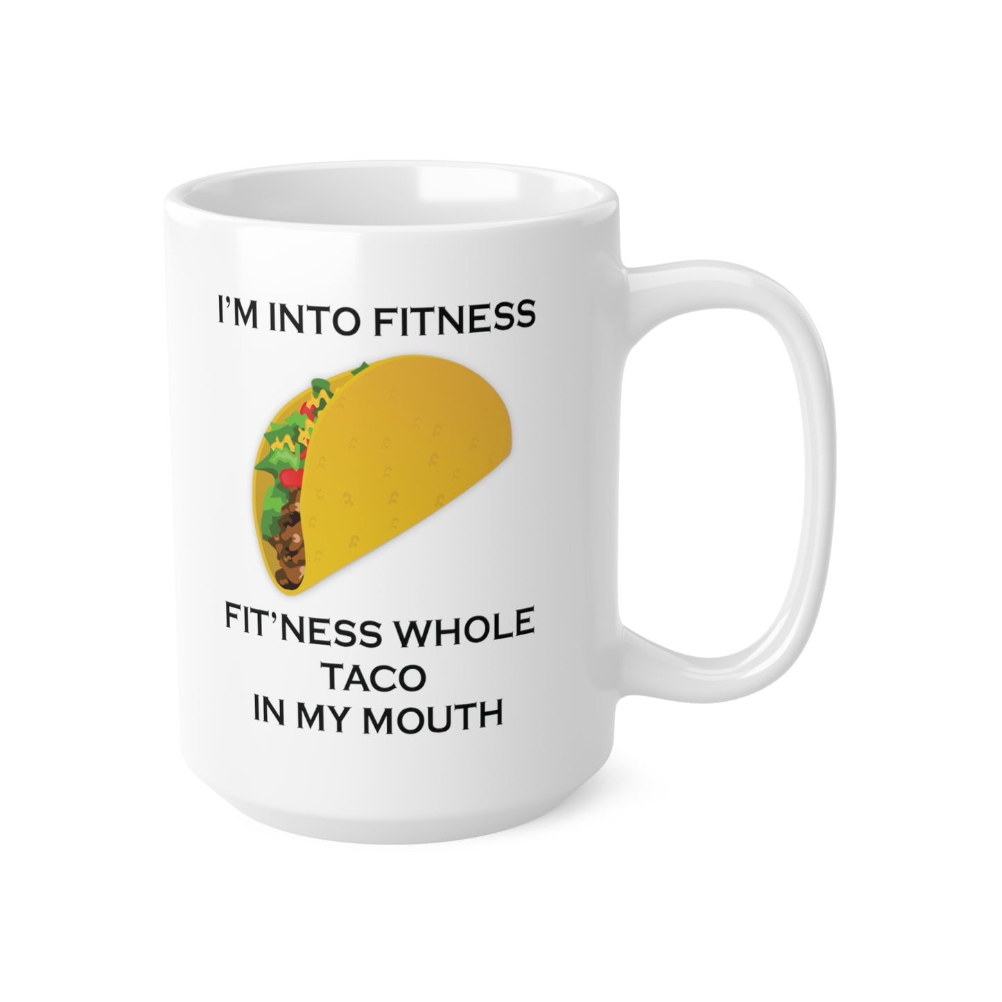 I’m Into Fitness Taco Coffee Mug