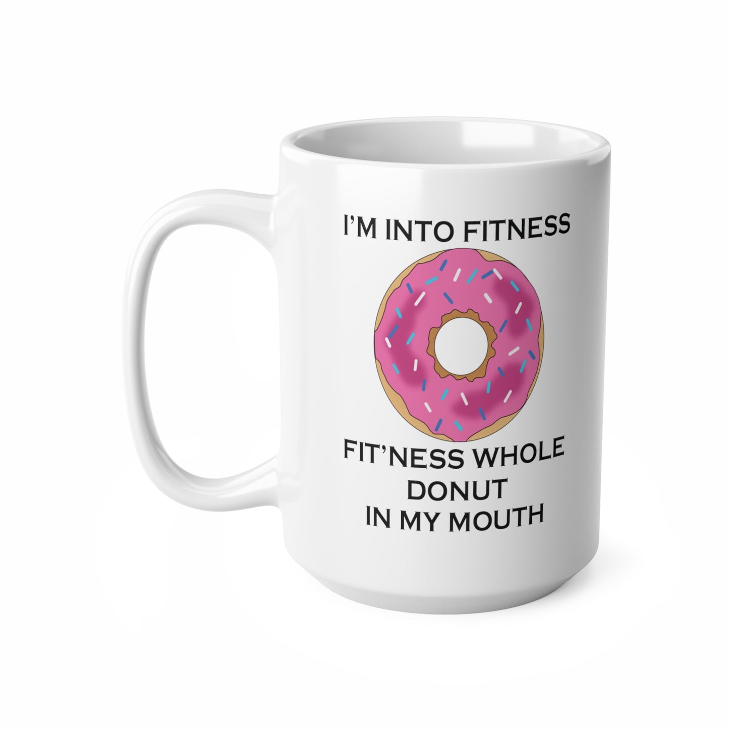 I’m Into Fitness Donut Coffee Mug