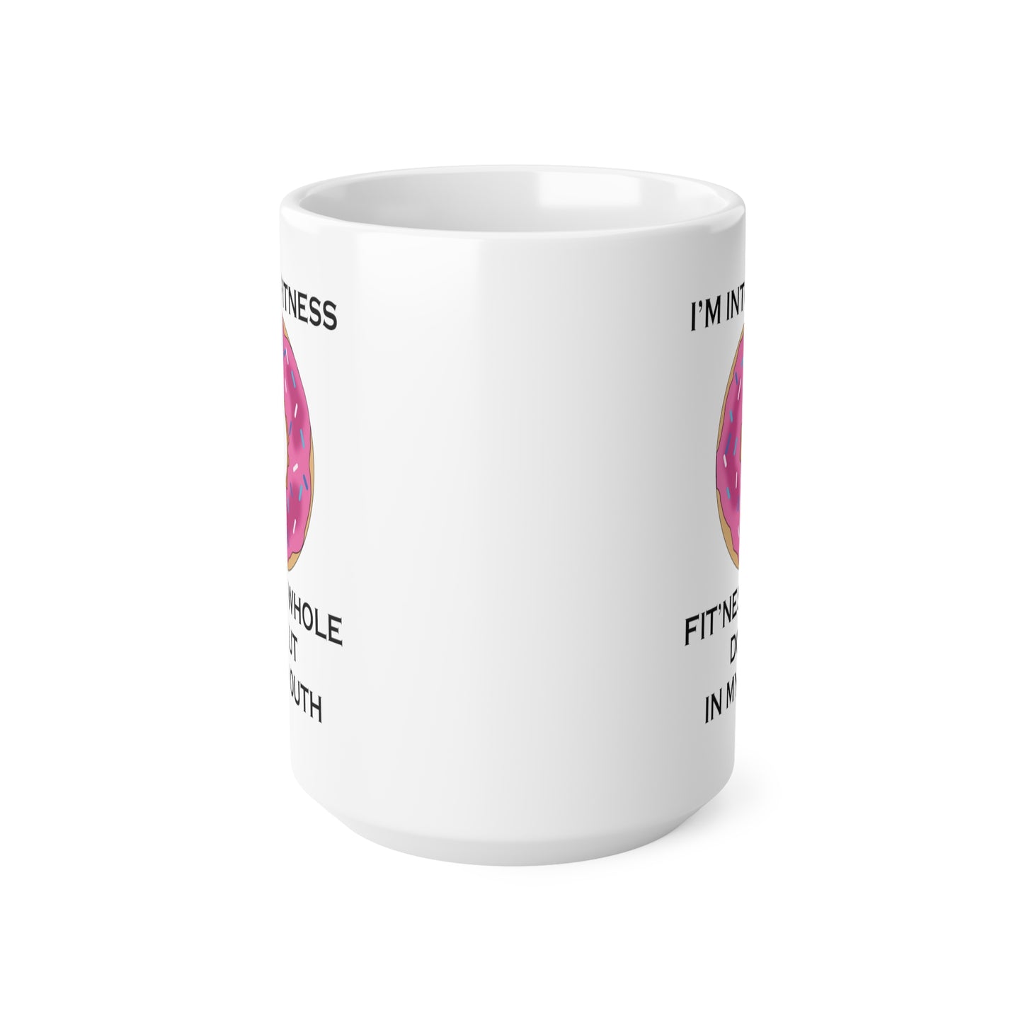 I’m Into Fitness Donut Coffee Mug