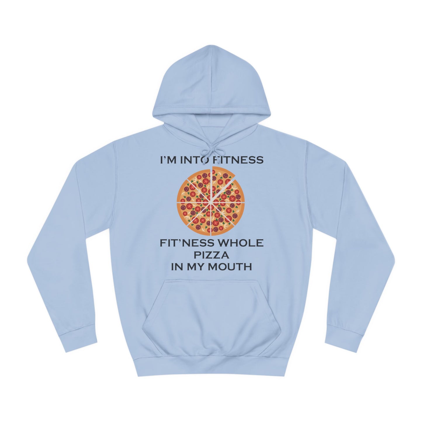 I’m Into Fitness Pizza Hoodie