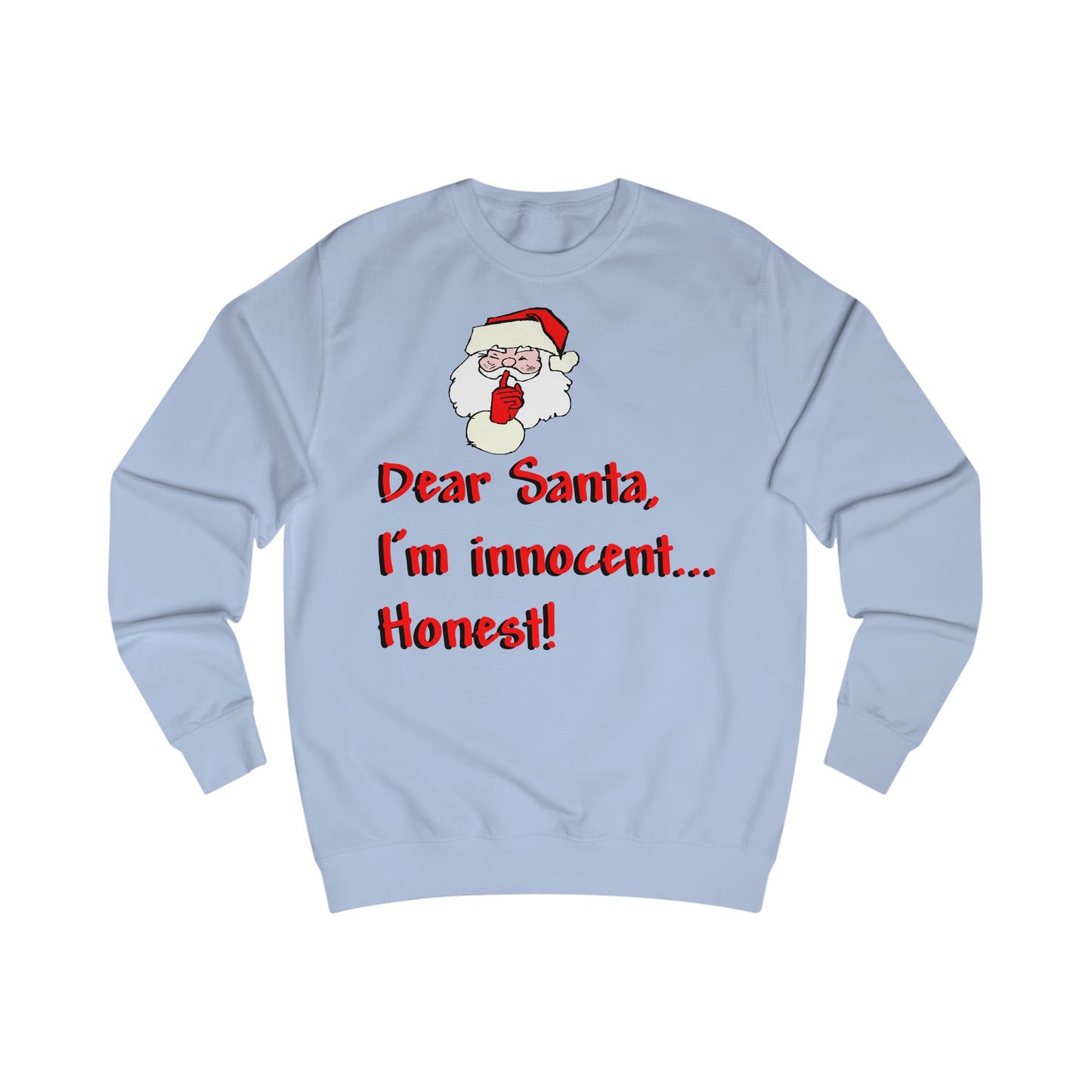 Dear Santa, I'm Innocent, Honest! Funny Christmas Quote Sweatshirt