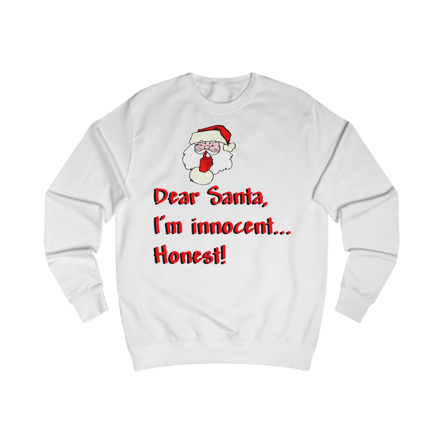 A white sweatshirt with a design of Santa Claus and the funny quote: Dear Santa, I'm Innocent...Honest!