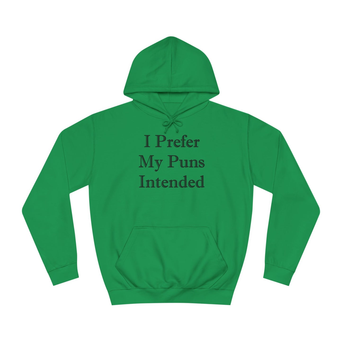 I Prefer My Puns Intended Hoodie