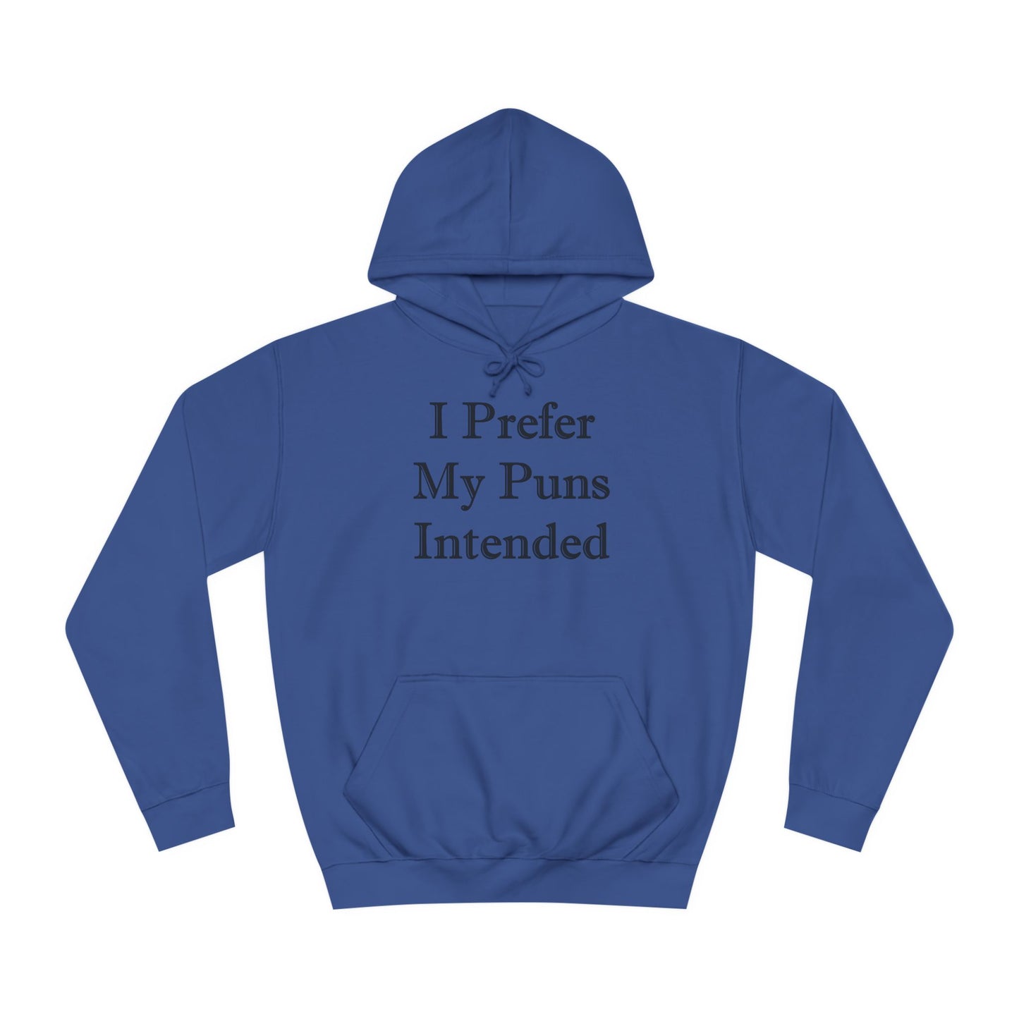 I Prefer My Puns Intended Hoodie