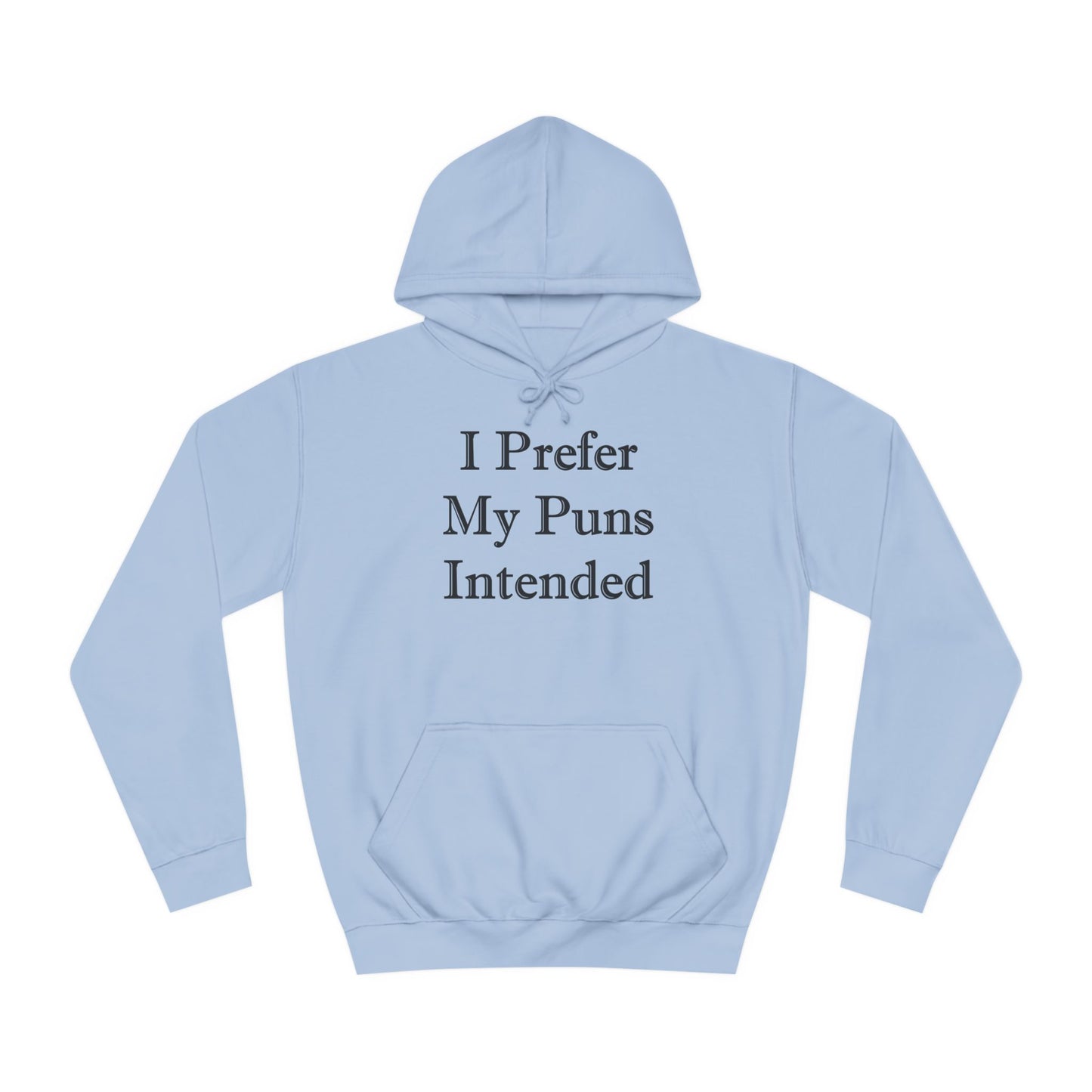 I Prefer My Puns Intended Hoodie