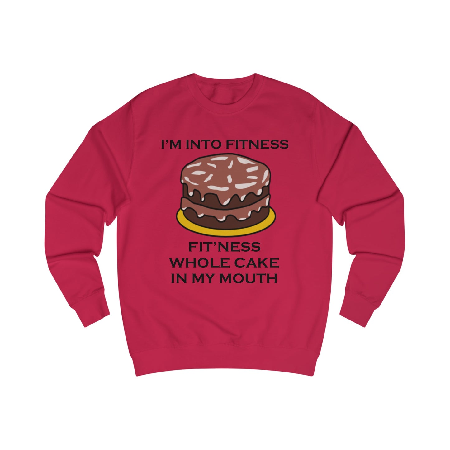 I’m Into Fitness Cake Sweatshirt